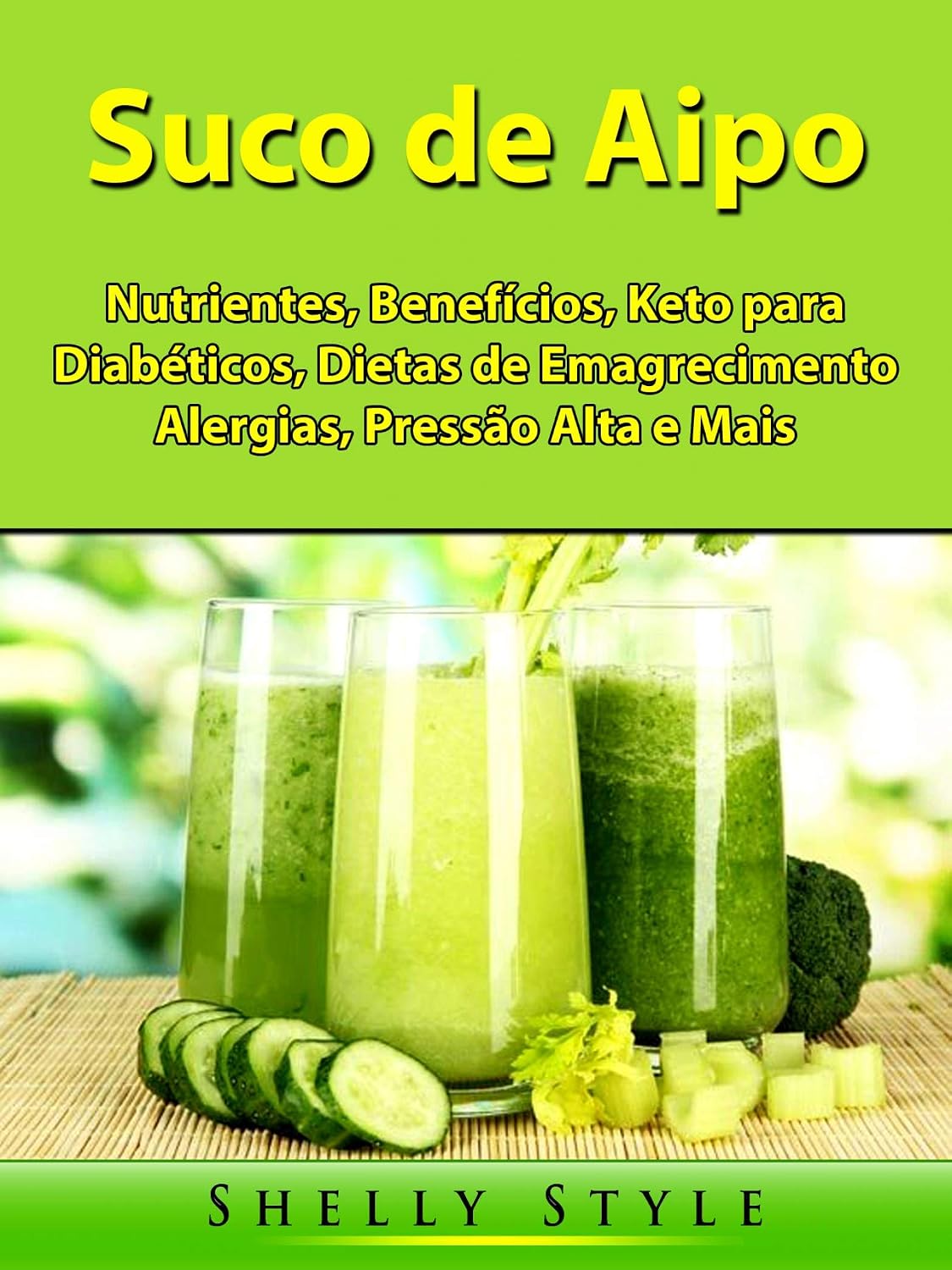 Suco de Aipo: Nutrientes, Benefícios, Keto para Diabéticos, Dietas de Emagrecimento, Alergias, Pressão Alta e Mais baixar o livro de graça