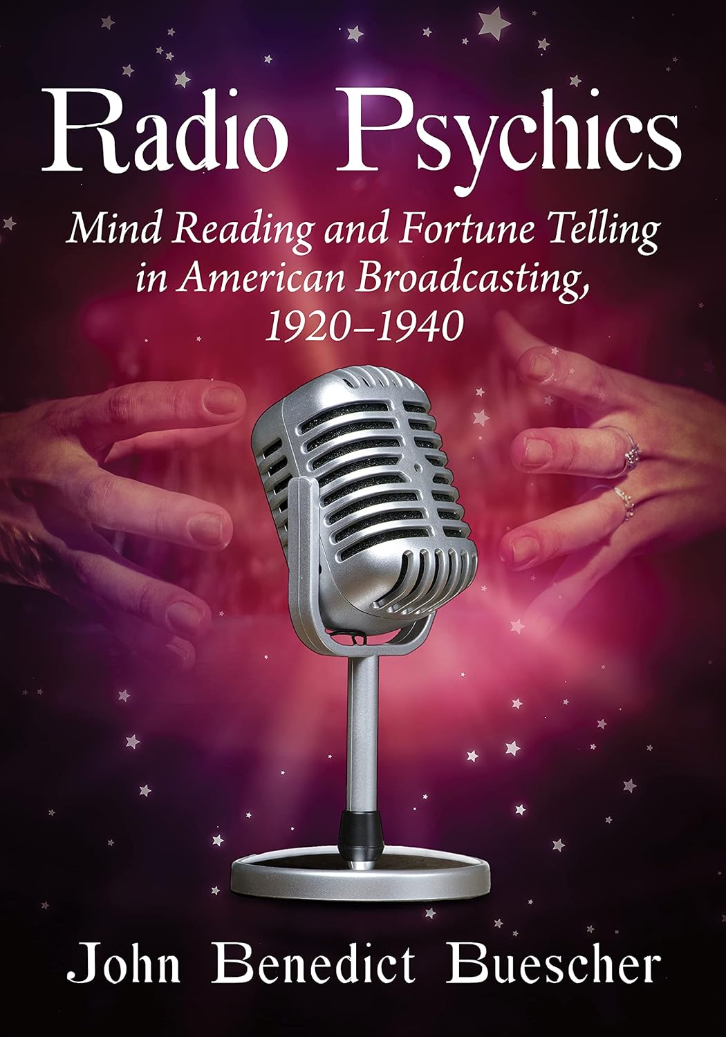 Radio Psychics: Mind Reading and Fortune Telling in American Broadcasting, 1920-1940 (English Edition) baixar livro de graça