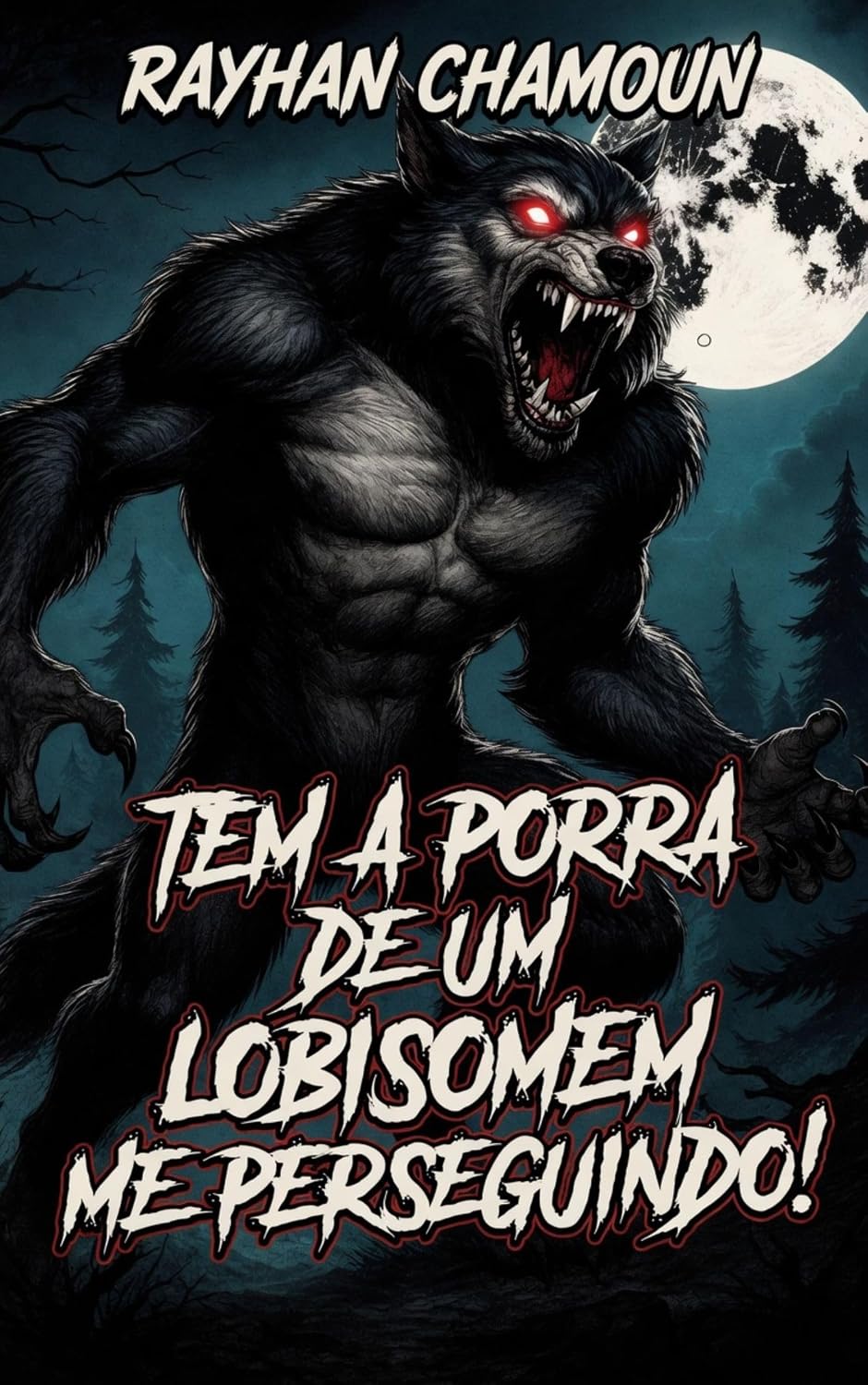 Tem a Porra de um Lobisomem me Perseguindo!: Conto 2 de "Eita, porra!" baixar o livro de graça