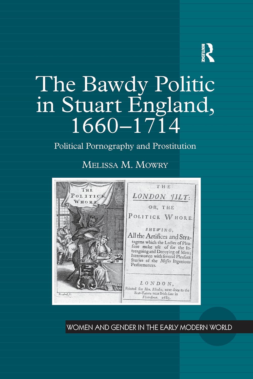 ler totalmente The Bawdy Politic in Stuart England, 1660–1714: Political Pornography and Prostitution (Women and Gender in the Early Modern World) (English Edition)