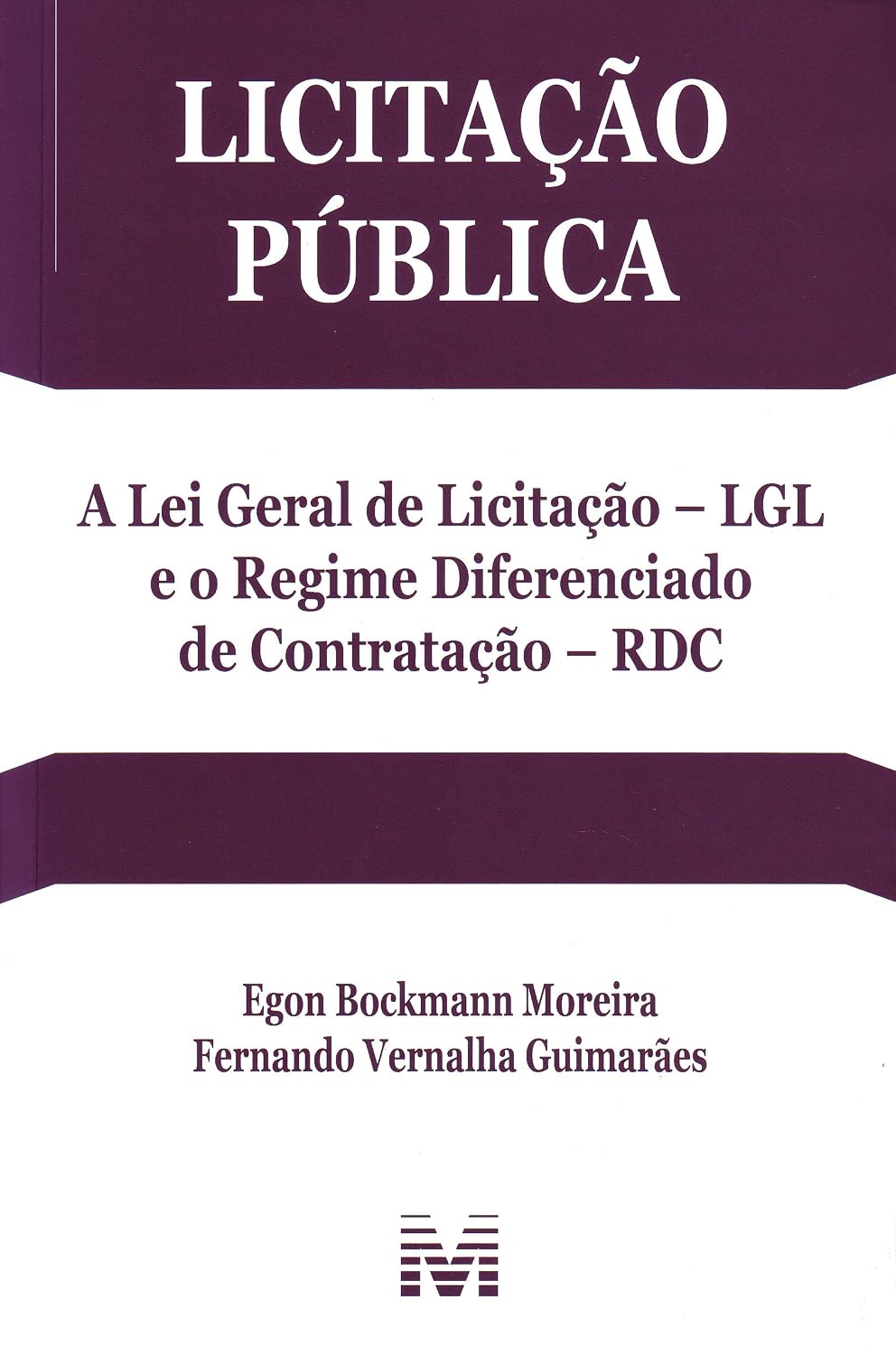 Licitação Pública. A Lei da Licitação LGL e o Regime Diferenciado de Contratação RDC