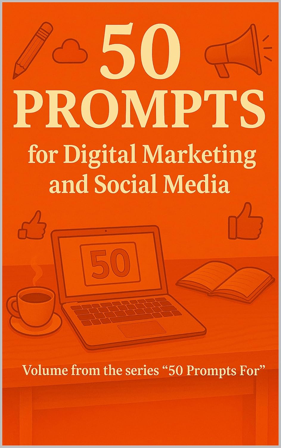 50 prompts for digital marketing and social media: volume from the series "50 prompts for" (I 50 Prompt per...) (English Edition) baixar livro de graça