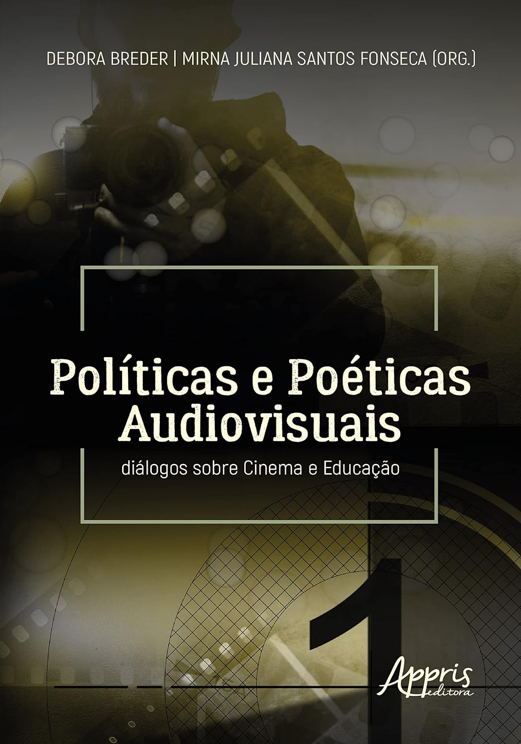 ler totalmente Políticas e Poéticas Audiovisuais: diálogos sobre Cinema e Educação