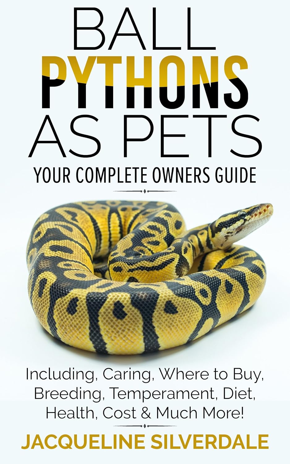 Ball Pythons as Pets: Your Complete Owners Guide to the Ball Python: Including, Caring, Where To Buy, Breeding, Temperament, Diet, Health, Cost, & Much More ! (English Edition) baixar livro de graça