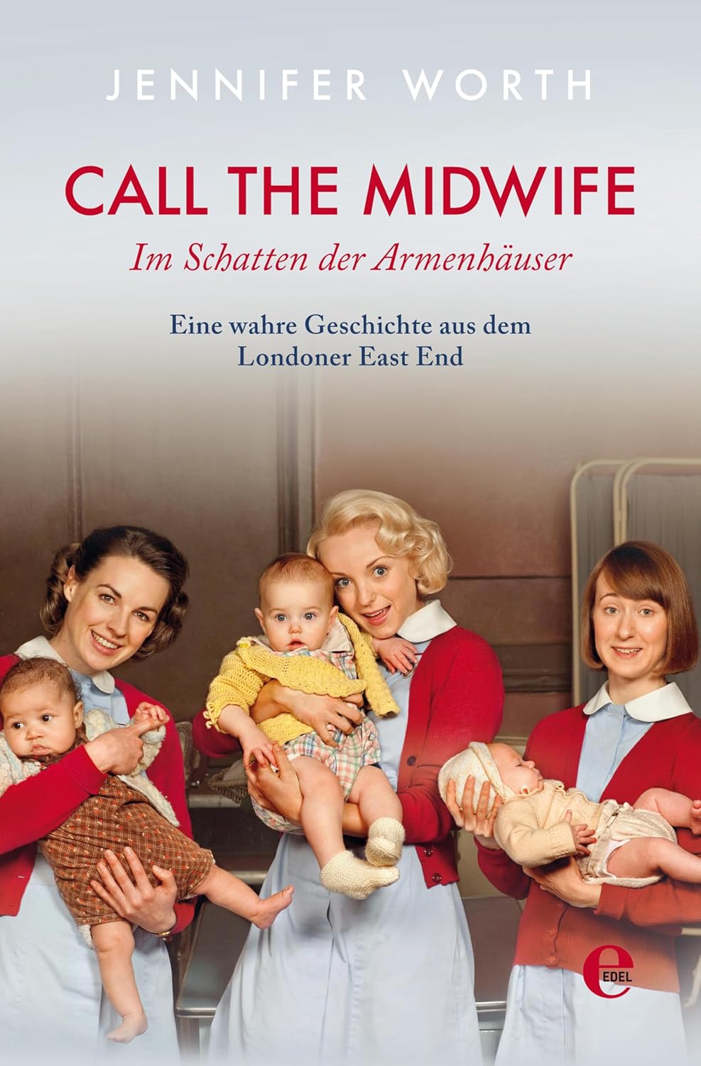 ler totalmente Call the Midwife: Im Schatten der Armenhäuser. Eine wahre Geschichte aus dem Londoner East End (German Edition)