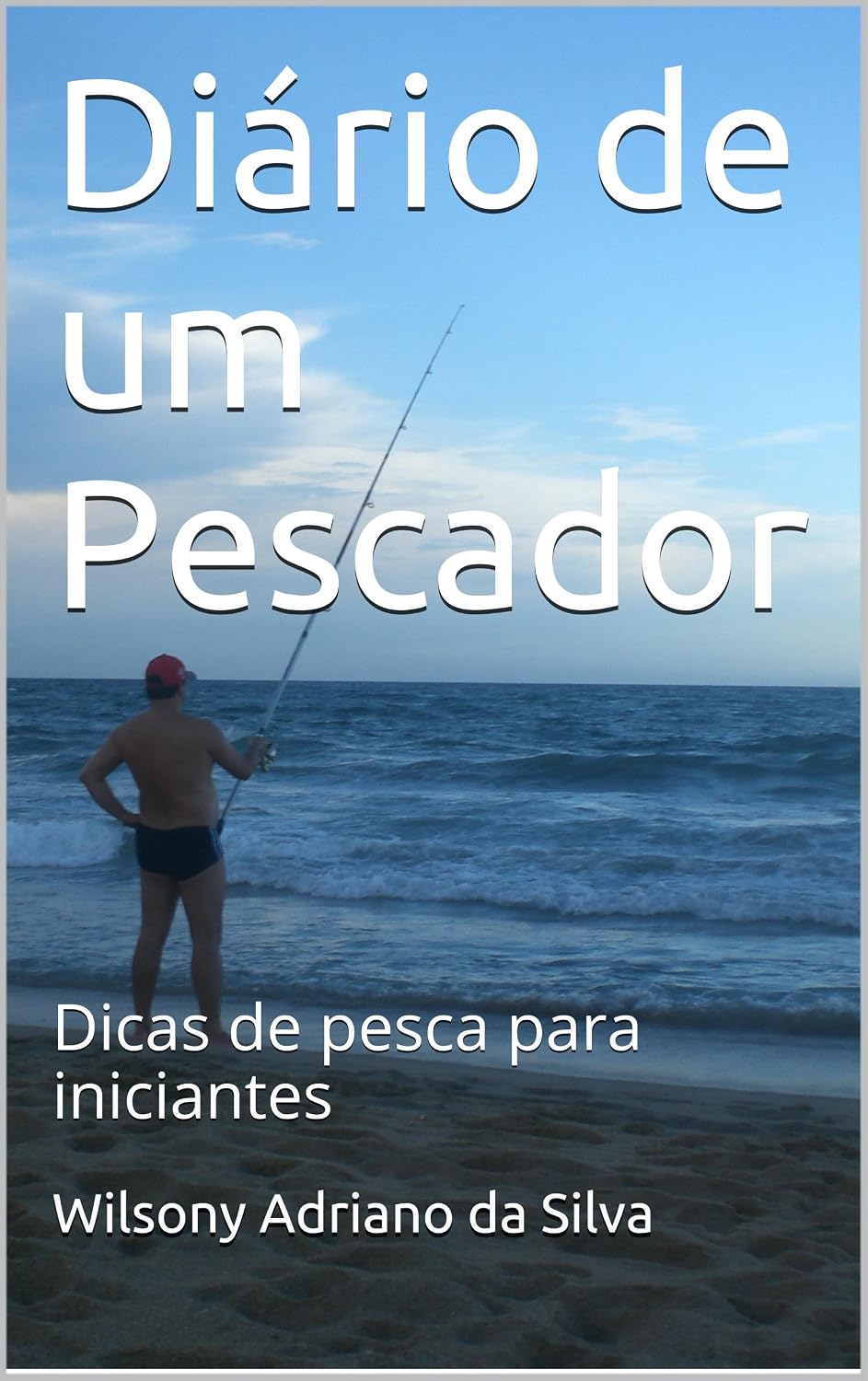 Diário de um Pescador: Dicas de pesca para iniciantes baixar livro de graça