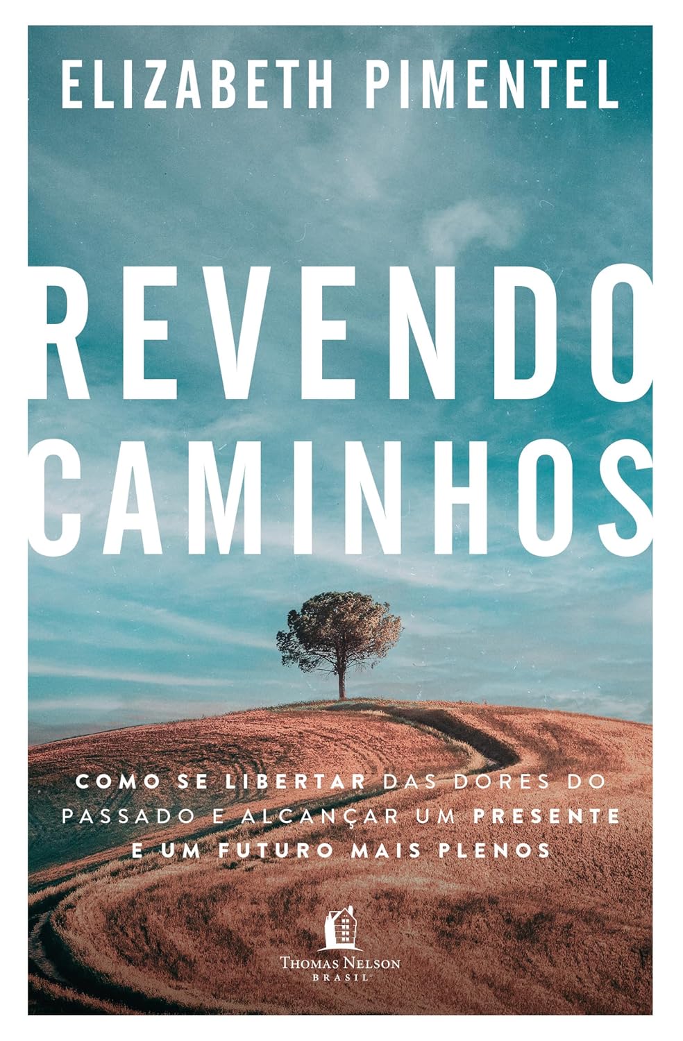 ler totalmente Revendo caminhos: Como se libertar das dores do passado e alcançar um presente e um futuro mais plenos