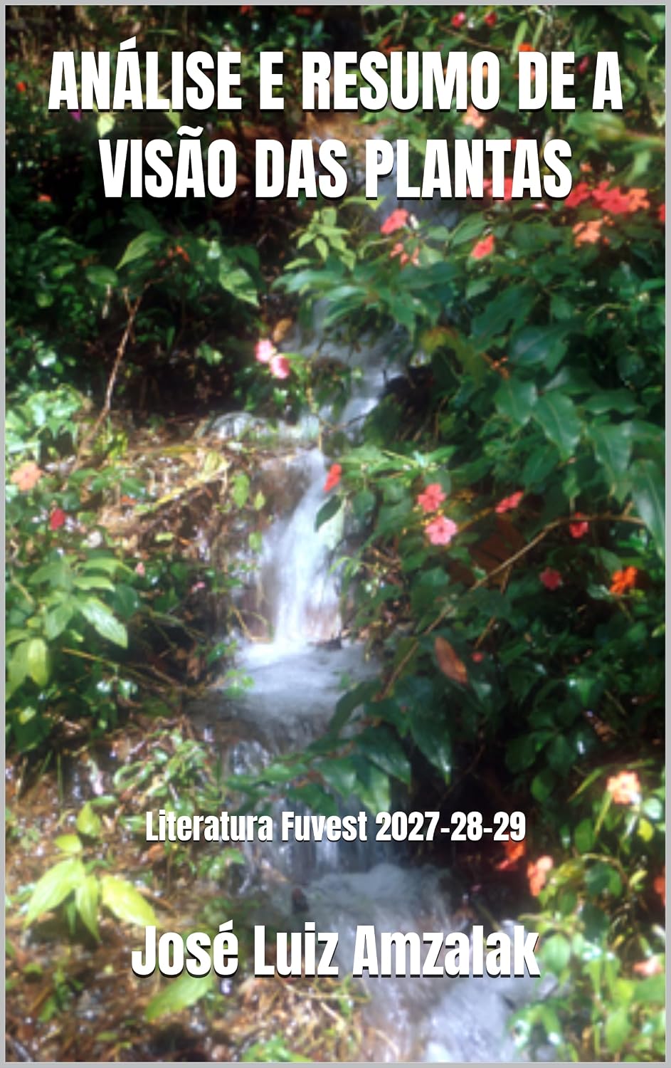 ANÁLISE E RESUMO DE A VISÃO DAS PLANTAS: Literatura Fuvest 2027-28-29 (LITERATURA FUVEST 2027/2028 Livro 2) baixar livro de graça