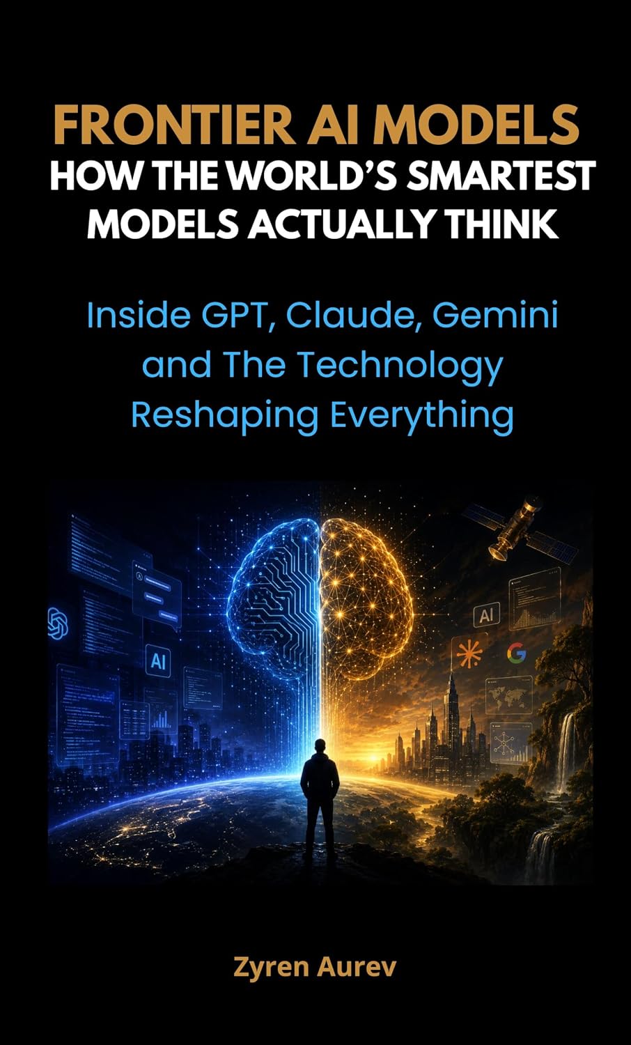 FRONTIER AI MODELS: How the World’s Smartest Models Actually Think: Inside GPT, Claude, Gemini and the Technology Reshaping Everything (English Edition) baixar o livro de graça