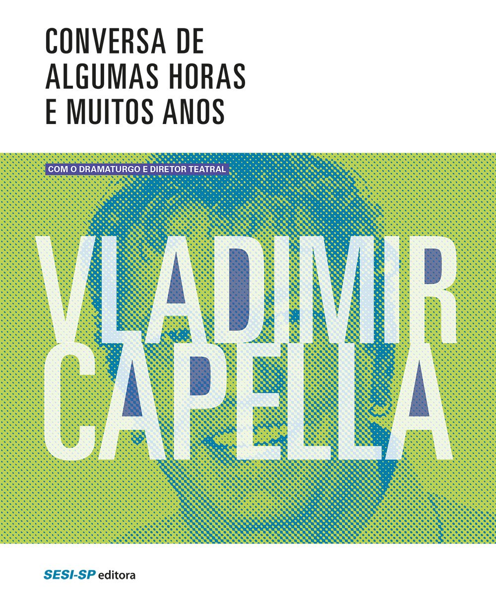 capítulo por capítulo baixar Conversas de Algumas Horas e Muitos Anos com o Dramaturgo e Diretor Teatral Vladimir Capella