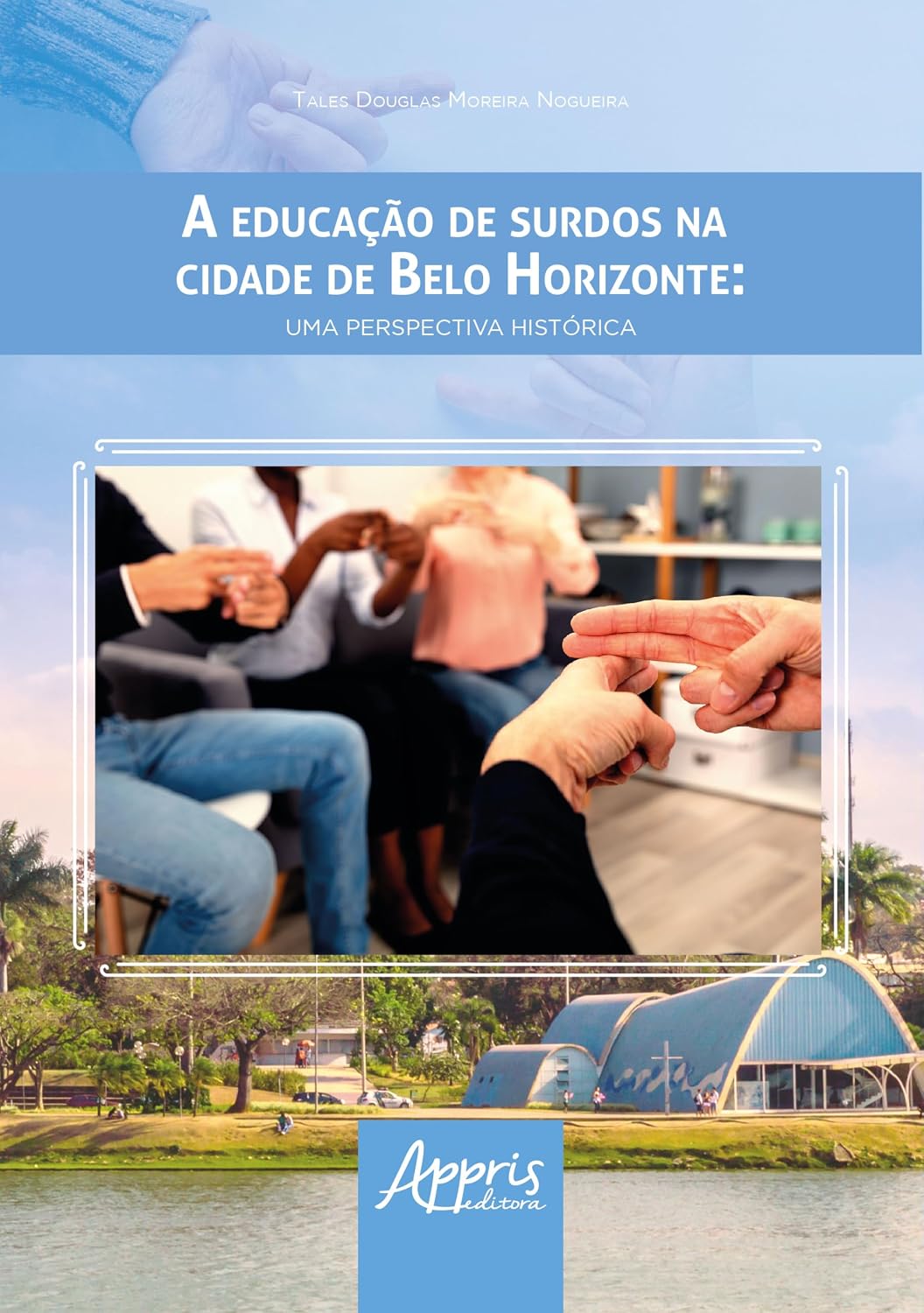 A Educação de Surdos na Cidade de Belo Horizonte: Uma Perspectiva Histórica baixar livro de graça