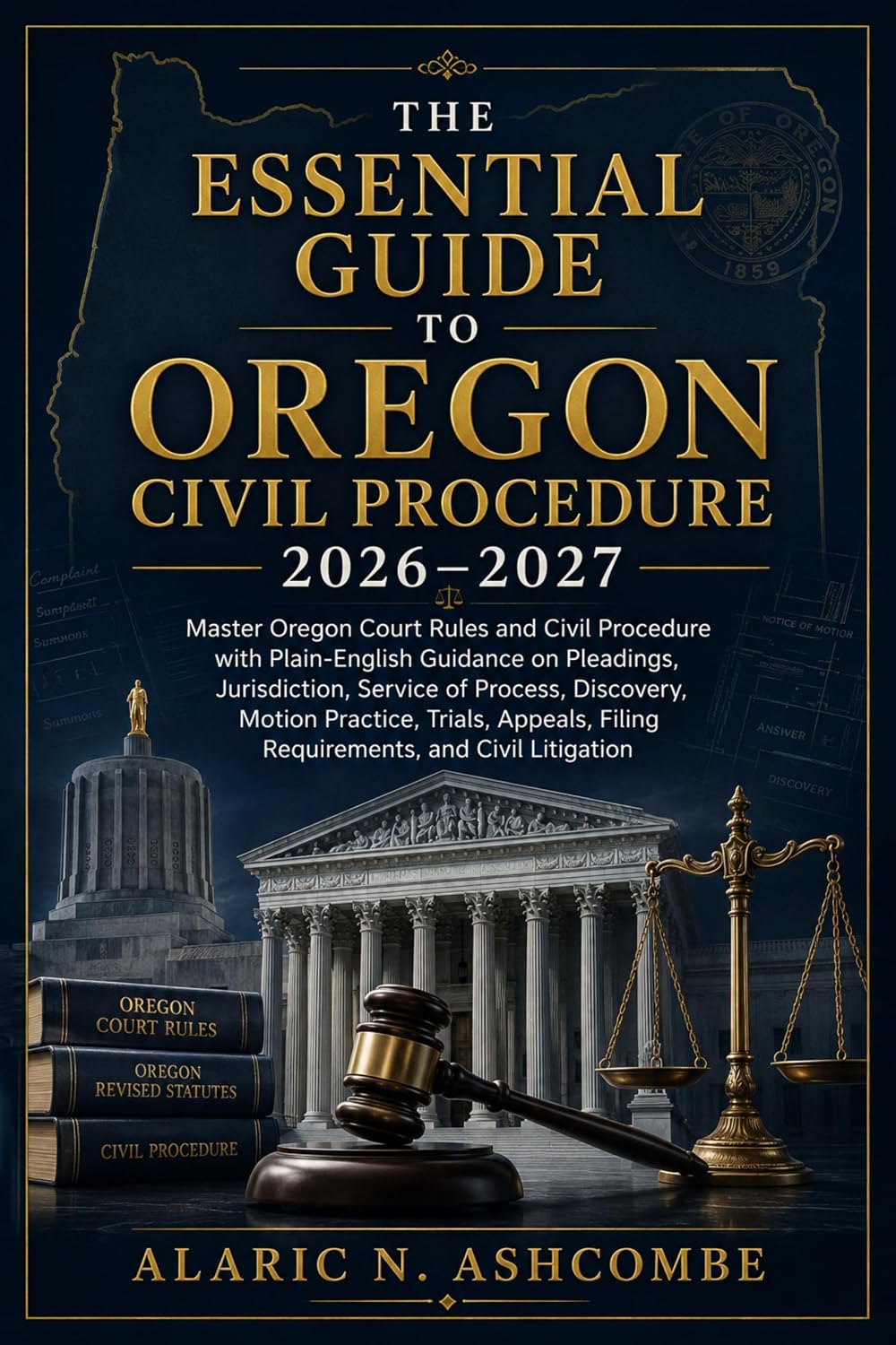 The Essential Guide to Oregon Civil Procedure 2026–2027: Master Oregon Court Rules and Civil Procedure with Plain-English Guidance on Pleadings, Jurisdiction,... Process, Discovery, Motion (English Edition) baixar livro de graça