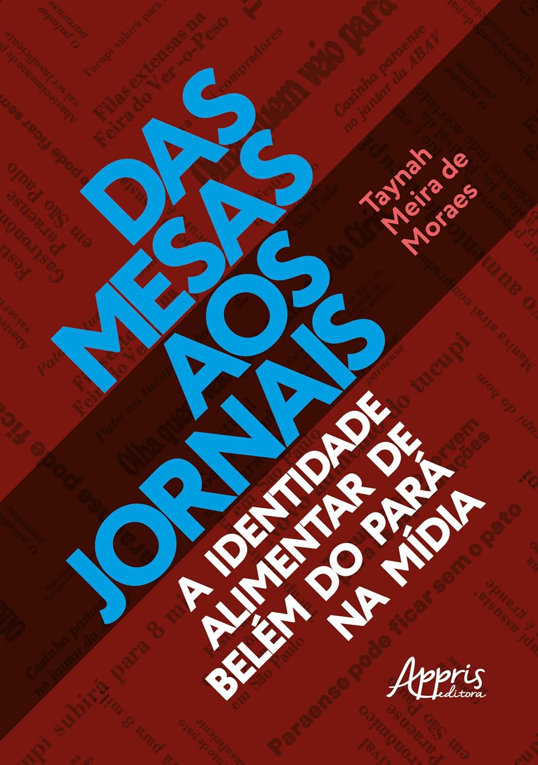 Das Mesas aos Jornais: A Identidade Alimentar de Belém do Pará na Mídia baixar o livro de graça