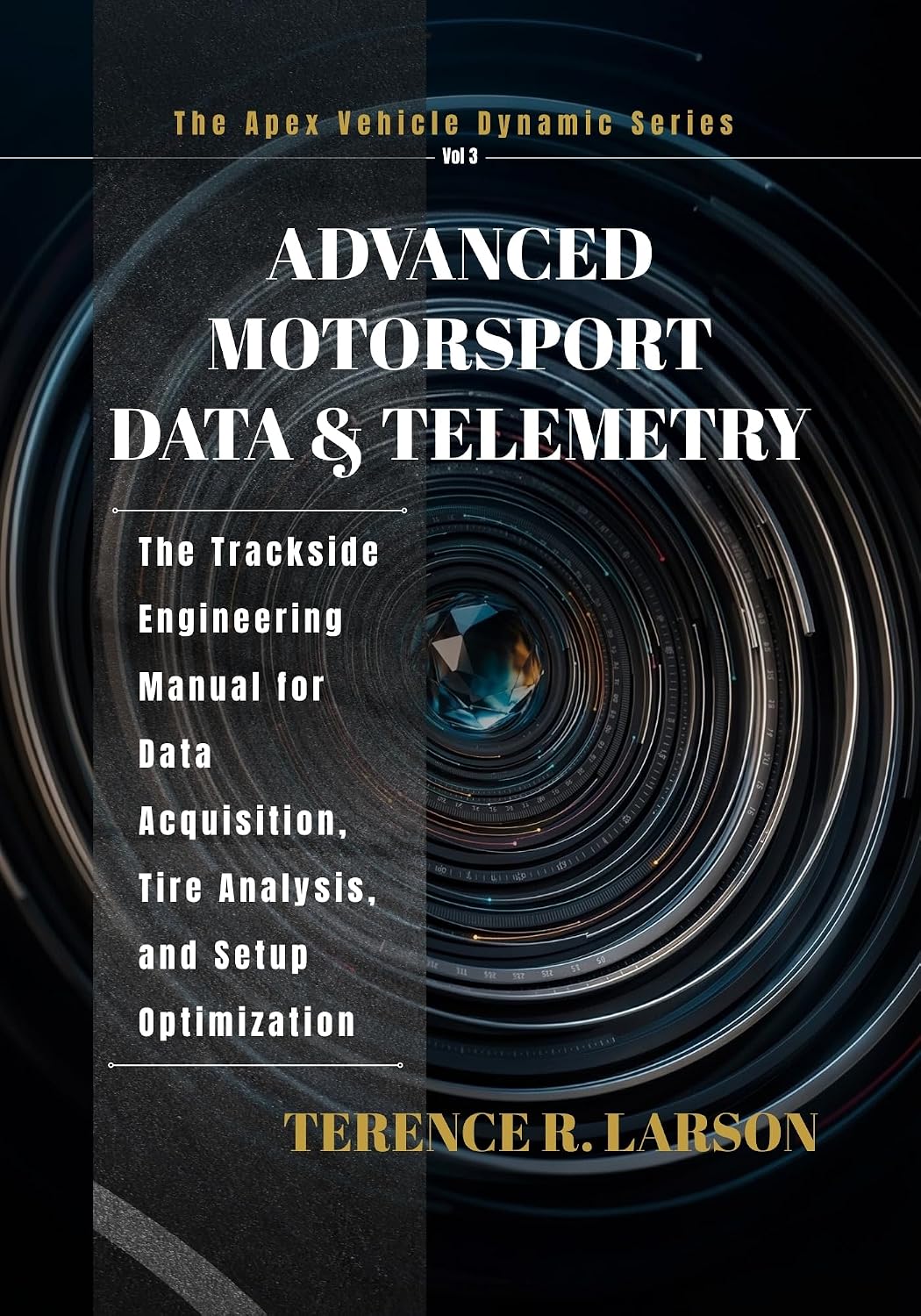 ler totalmente ADVANCED MOTORSPORT DATA & TELEMETRY: The Trackside Engineering Manual for Data Acquisition, Tire Analysis, and Setup Optimization (THE APEX VEHICLE DYNAMIC SERIES Book 3) (English Edition)