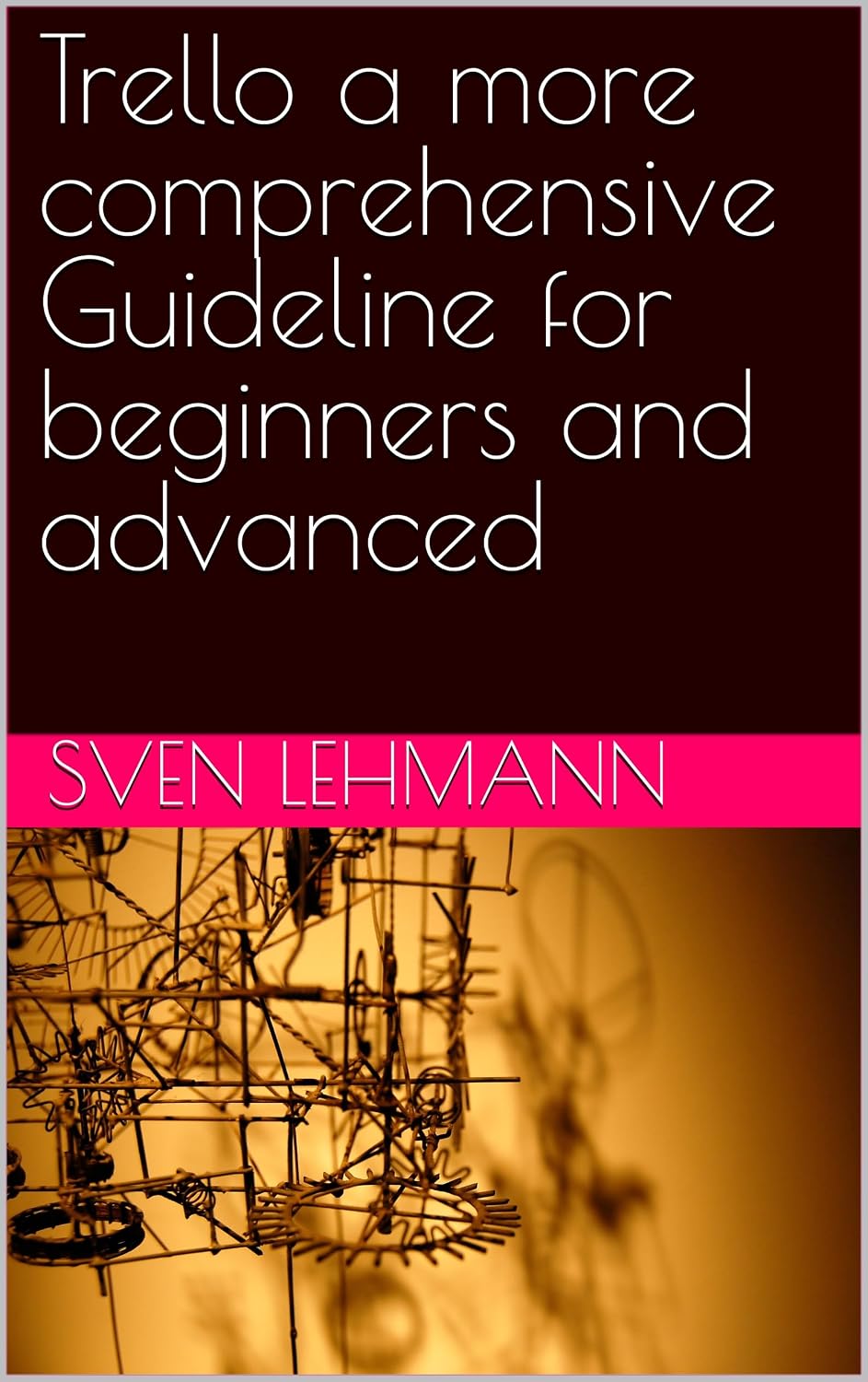 ler totalmente Trello a more comprehensive Guideline for beginners and advanced (English Edition)