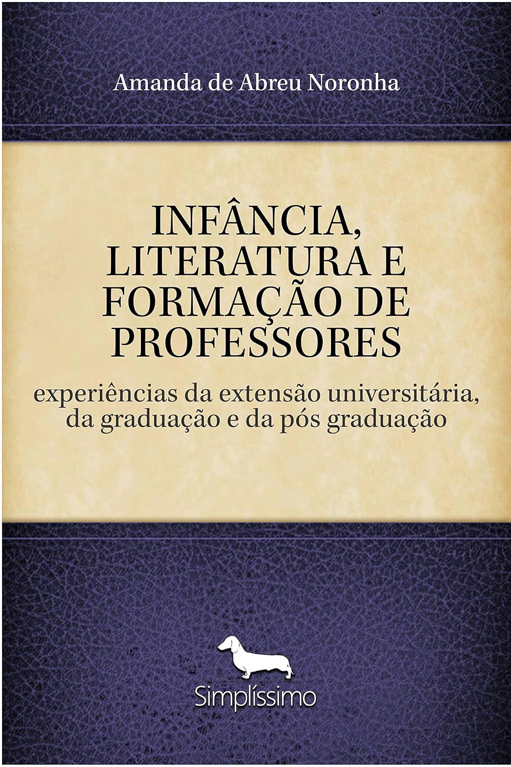 INFÂNCIA, LITERATURA E FORMAÇÃO DE PROFESSORES: experiências da extensão universitária, da graduação e da pós graduação baixar o livro de graça