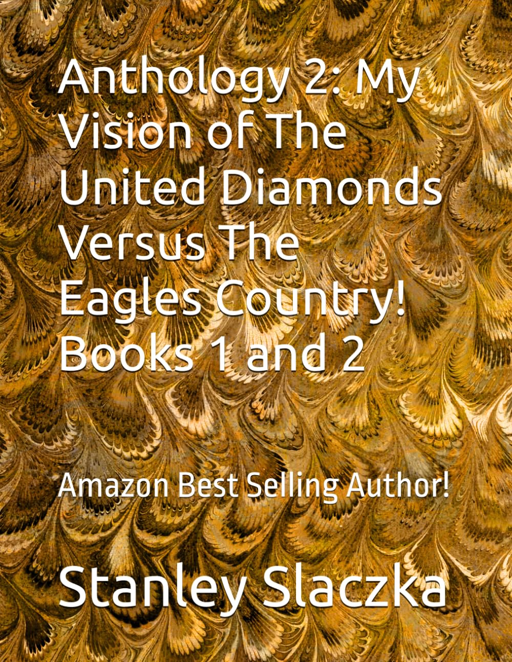 Anthology 2: My Vision of The United Diamonds Versus The Eagles Country! Books 1 and 2 baixar o livro de graça