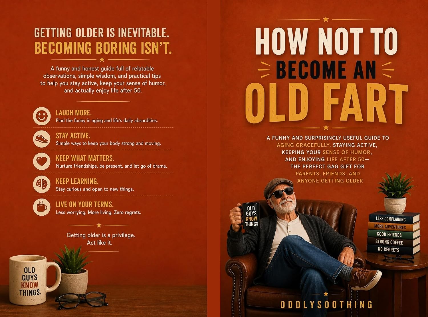 How Not to Become an Old Fart: A Funny and Surprisingly Useful Guide to Aging Gracefully, Staying Active, Keeping Your Sense of Humor, and Enjoying Life... Gag Gift for Parents, Frie (English Edition) baixar o livro de graça