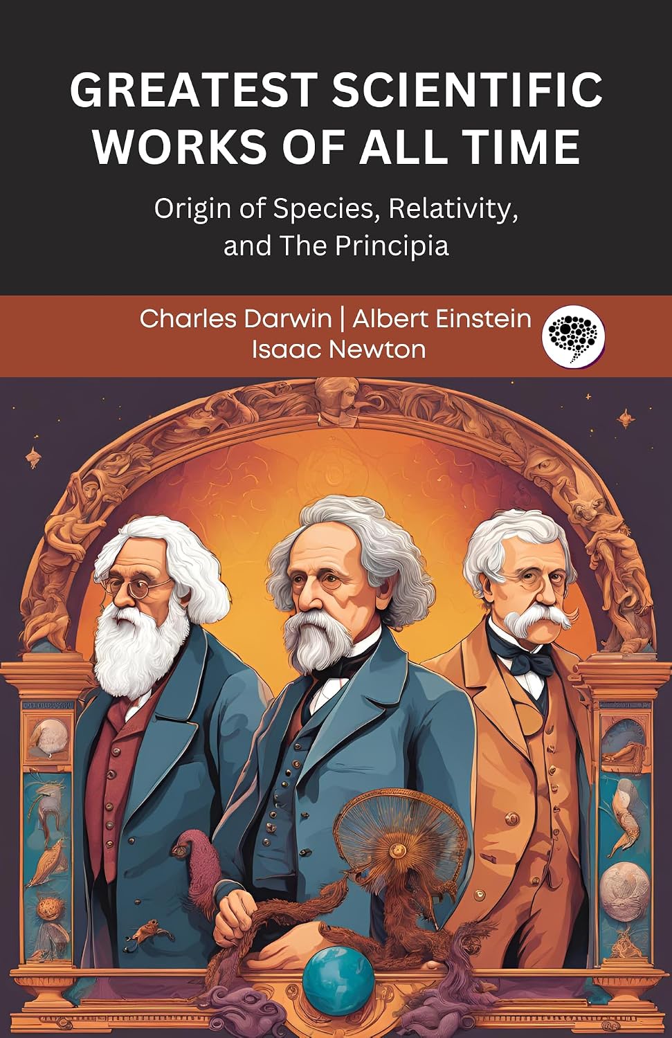 Greatest Scientific Works of All Time: Origin of Species, Relativity, and The Principia (Grapevine Press) (English Edition)