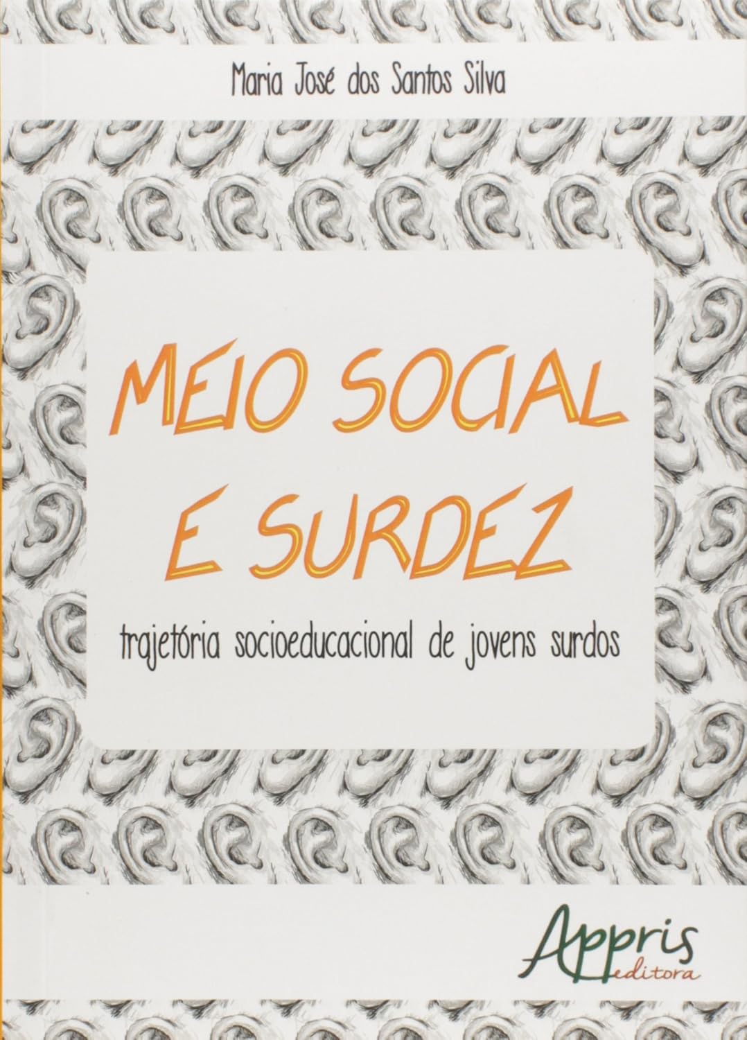 Meio social e surdez: trajetória socioeducacional de jovens surdos