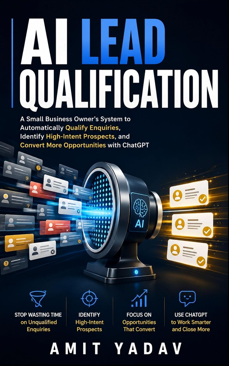 capítulo por capítulo baixar AI Lead Qualification for Small Businesses: How to Automatically Separate Serious Buyers From Price Shoppers and Time-Wasting Enquiries (The AI Small Business Playbook Book 5) (English Edition)