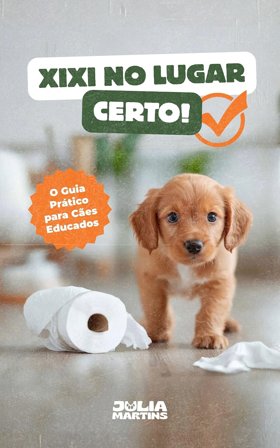 Xixi no lugar certo: O Guia Prático para Cães Educados baixar o livro de graça