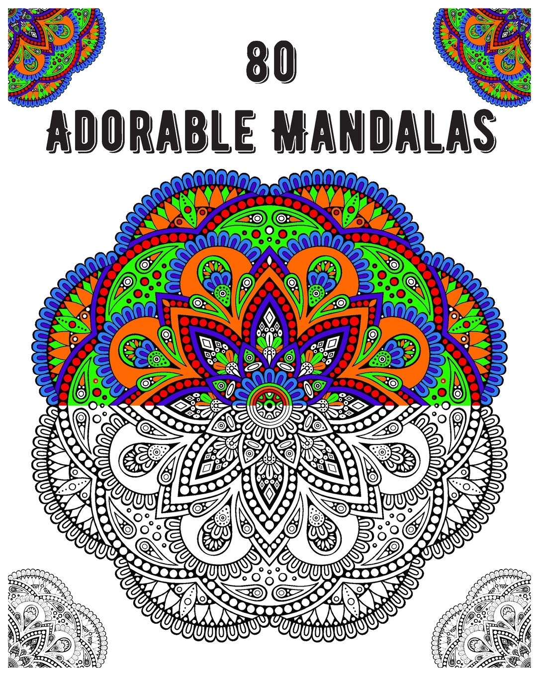 capítulo por capítulo baixar 80 Adorable Mandalas: mandala coloring book for all: 80 mindful patterns and mandalas coloring book: Stress relieving and relaxing Coloring Pages