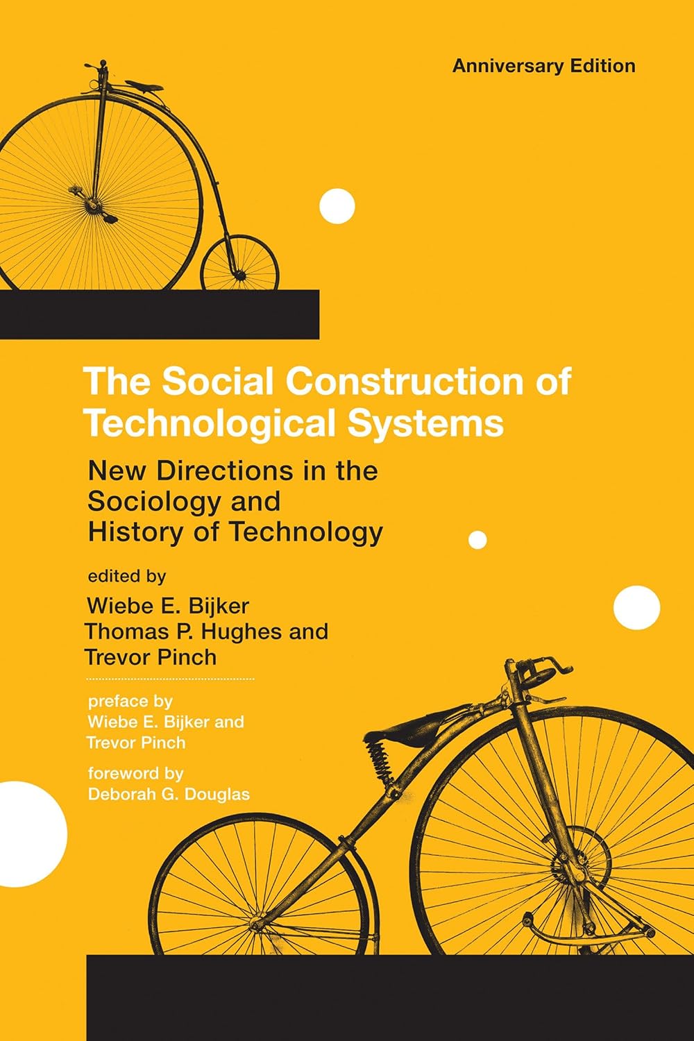 The Social Construction of Technological Systems, Anniversary Edition: New Directions in the Sociology and History of Technology
