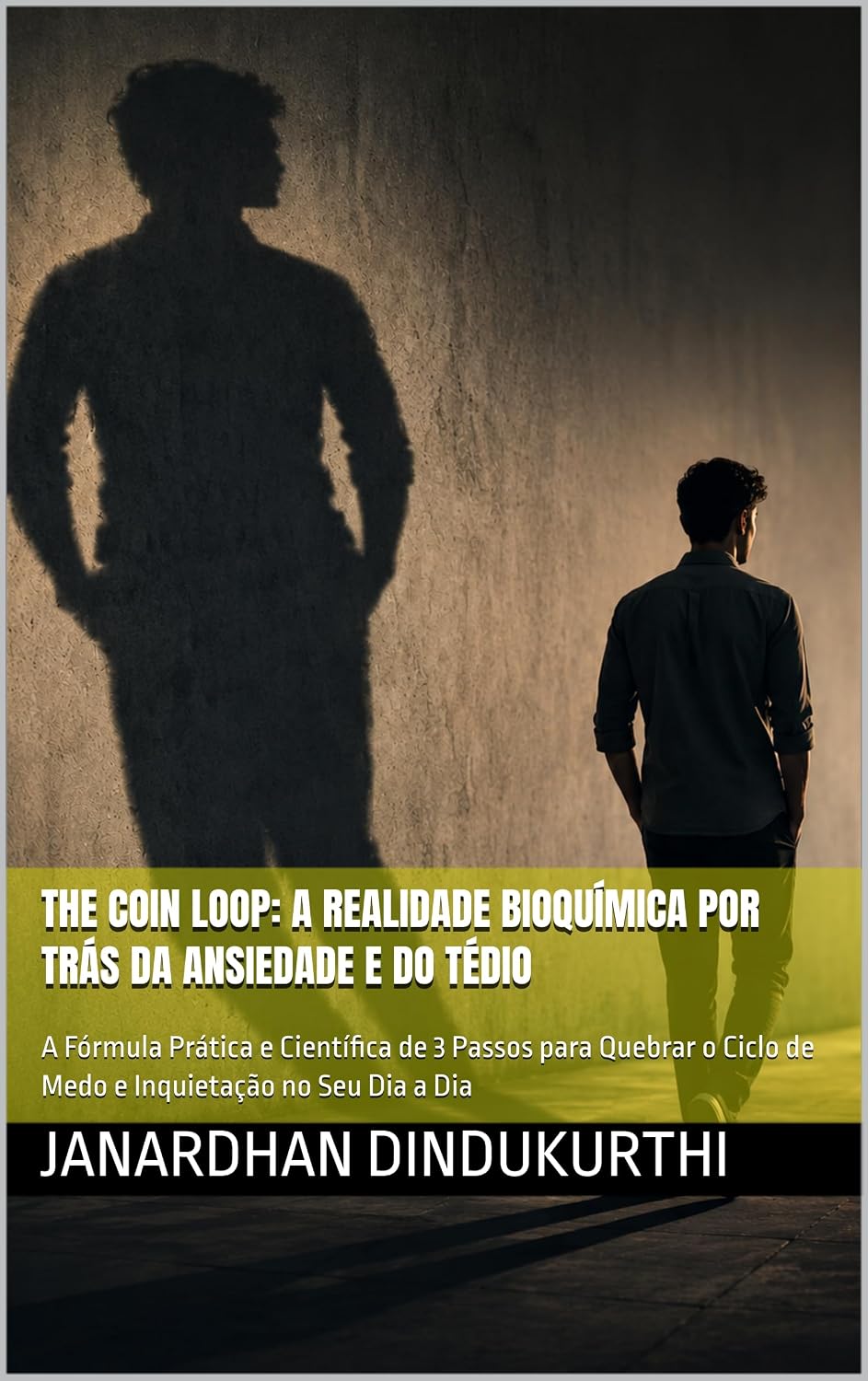 THE COIN LOOP: A Realidade Bioquímica por Trás da Ansiedade e do Tédio: A Fórmula Prática e Científica de 3 Passos para Quebrar o Ciclo de Medo e Inquietação no Seu Dia a Dia baixar o livro de graça