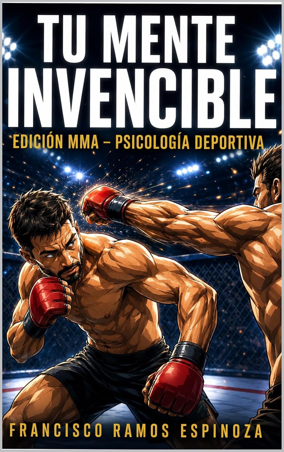 ler totalmente TU MENTE INVENCIBLE: EDICIÓN MMA - PSICOLOGÍA DEPORTIVA (Spanish Edition)