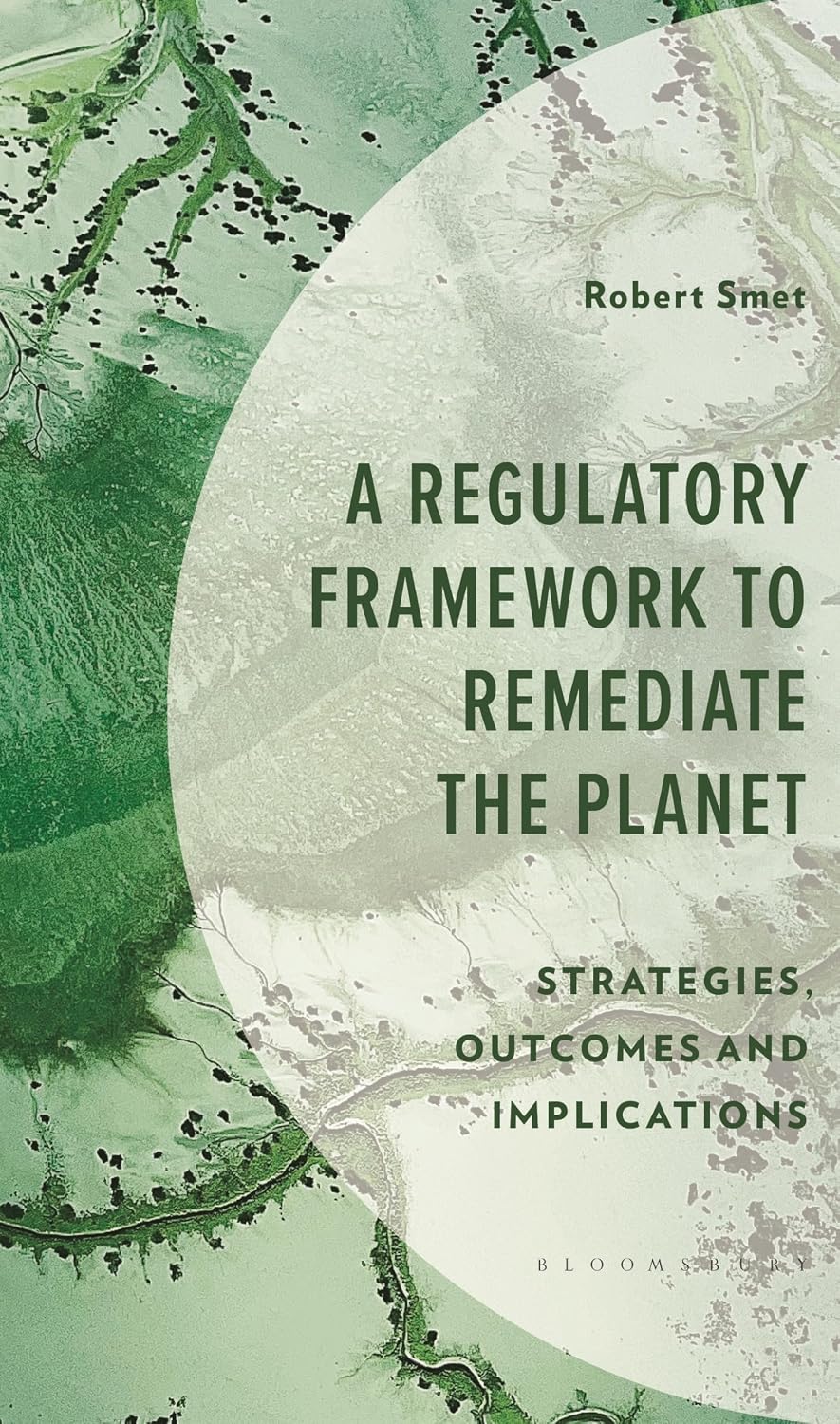 A Regulatory Framework to Remediate the Planet: Strategies, Outcomes and Implications baixar o livro de graça