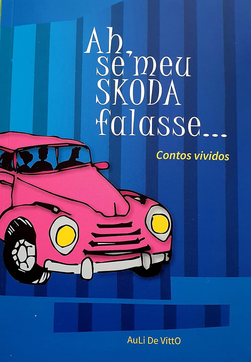 Ah, se meu Skoda falasse...: Contos vividos baixar livro de graça