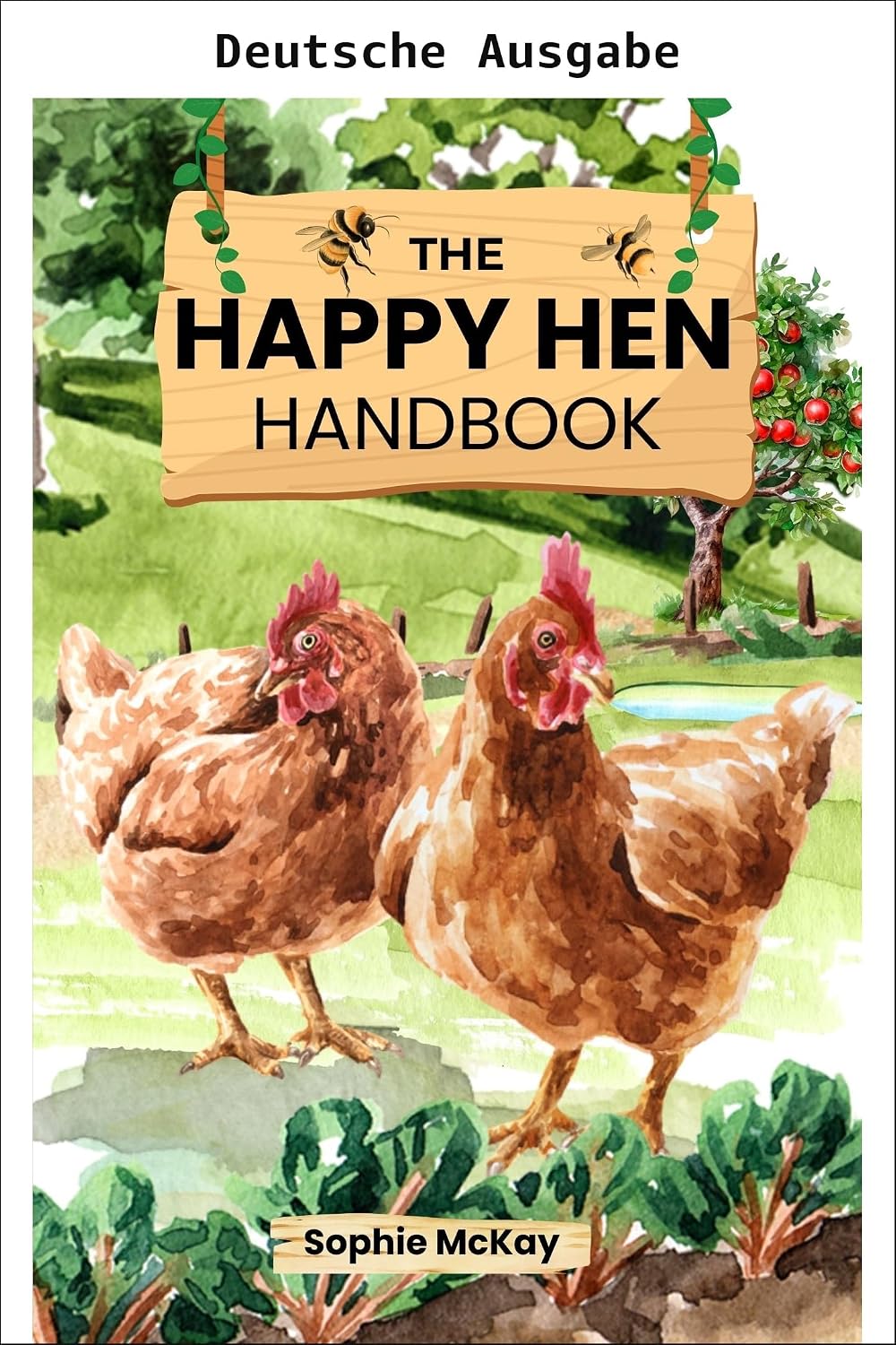 Das Handbuch für glückliche Hühner (Sophie McKays einfache und effektive Garten-Reihe) (German Edition) baixar o livro de graça