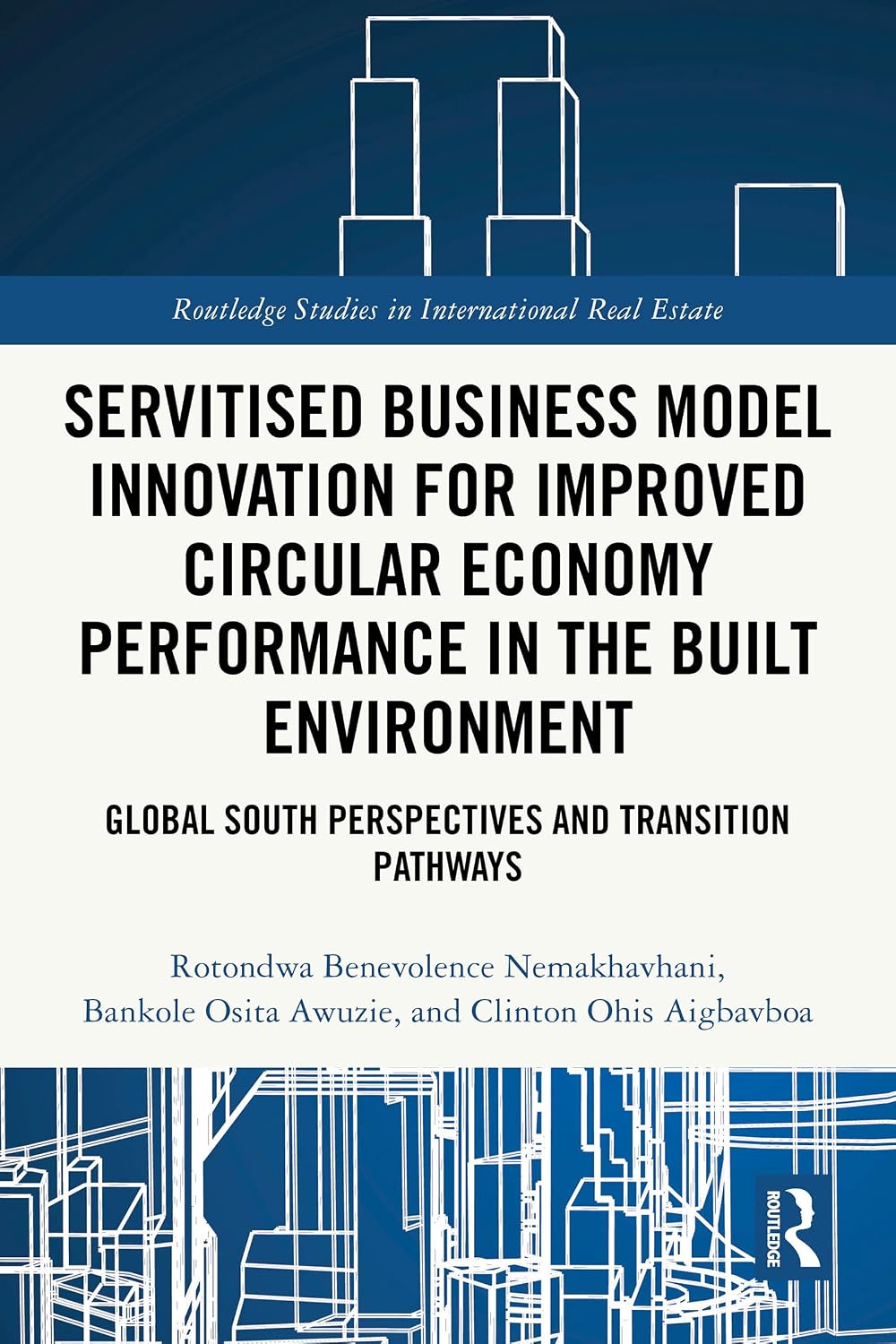 Servitised Business Model Innovation for Improved Circular Economy Performance in the Built Environment: Global South Perspectives and Transition Pathways... International Real Estate) (English Edition) baixar o livro de graça