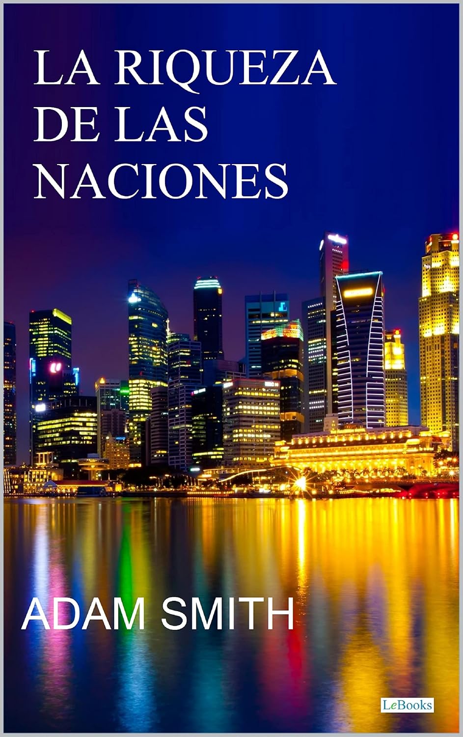 LA RIQUEZA DE LAS NACIONES - Adam Smith (Spanish Edition) baixar livro de graça