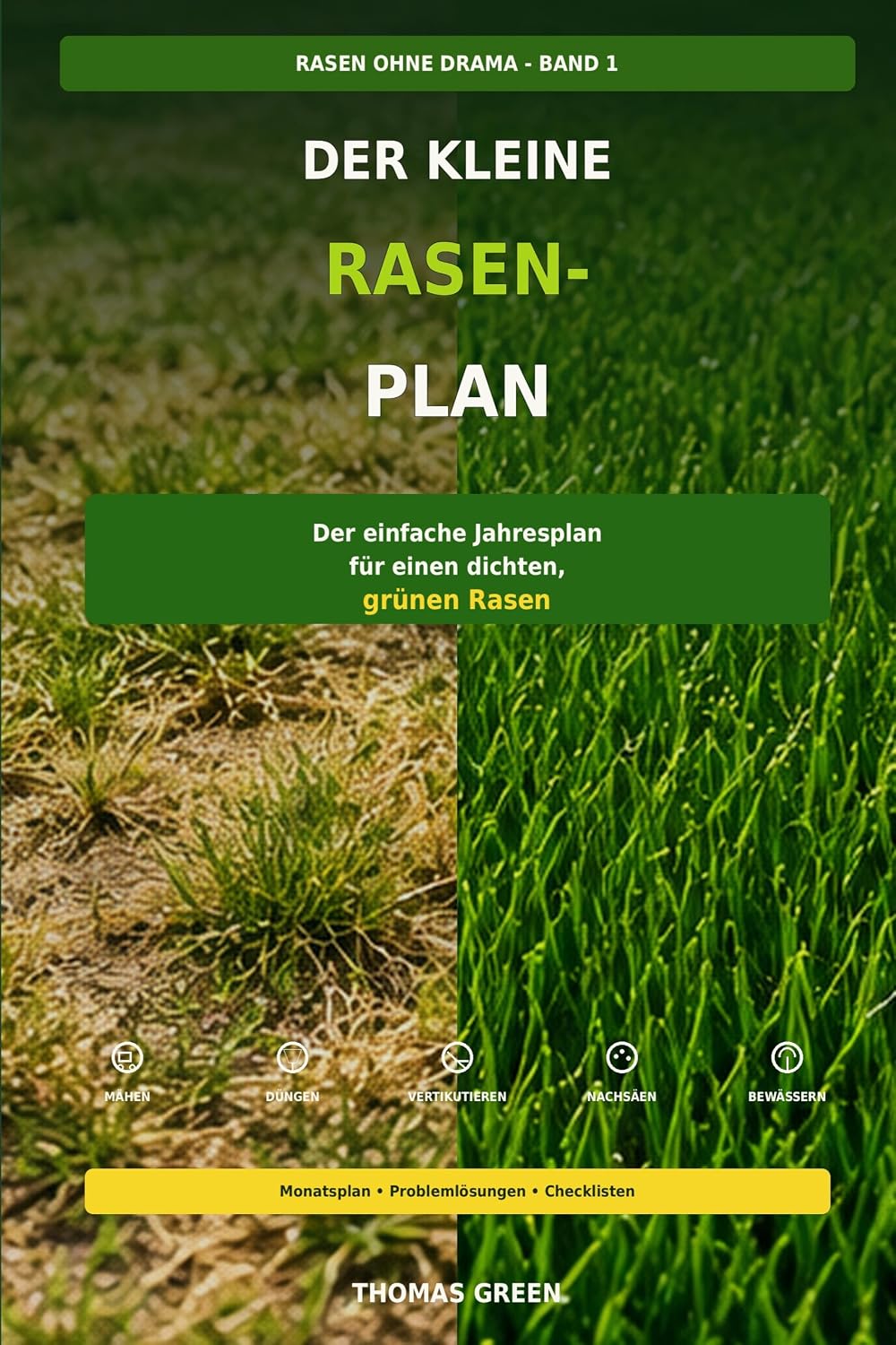 Rasen ohne Drama - Der kleine Rasen-Plan (Band 1): Der einfache Jahresplan für einen dichten, grünen Rasen (German Edition) baixar livro de graça