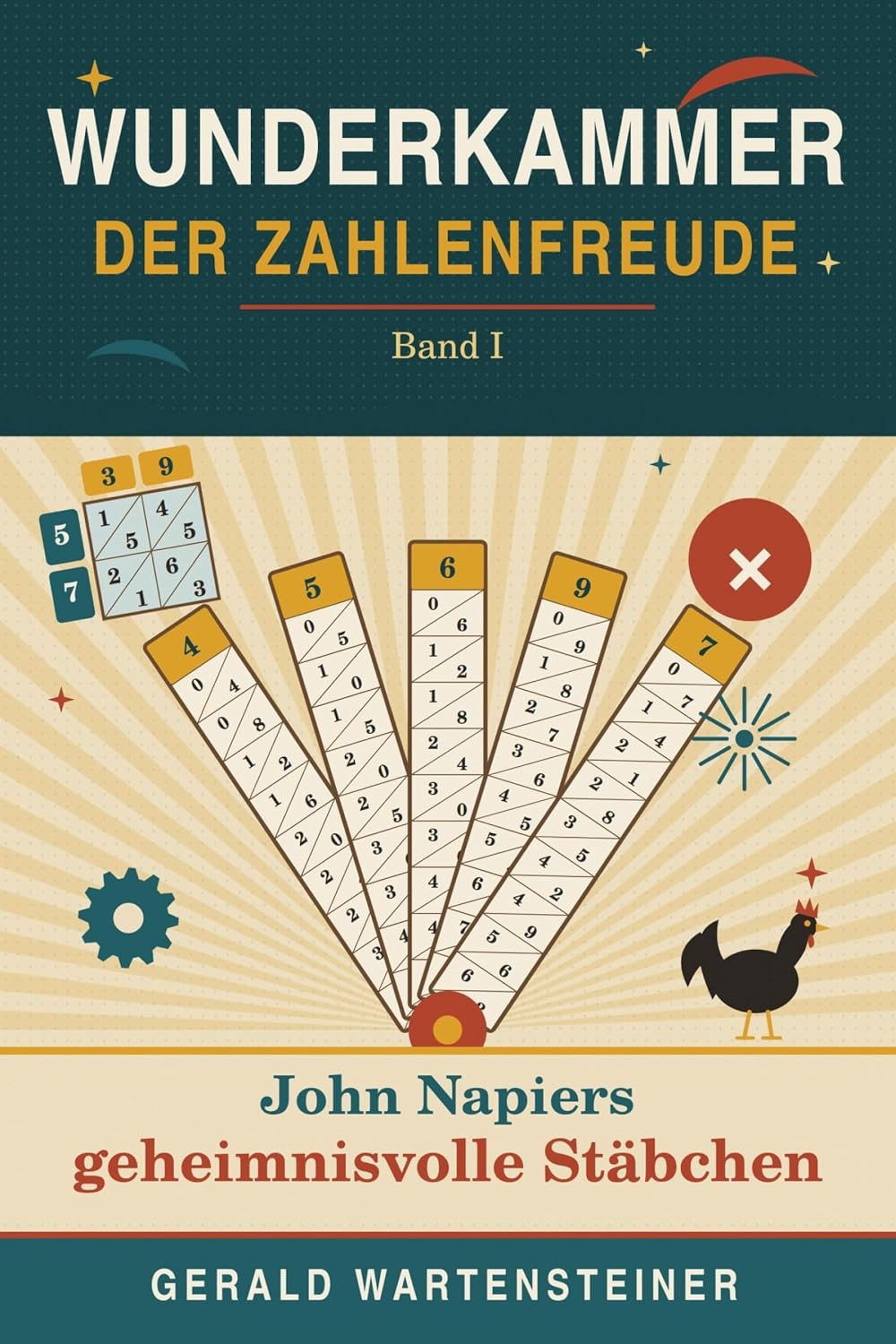 ler totalmente Wunderkammer der Zahlenfreude Band I: John Napiers geheimnisvolle Stäbchen (German Edition)