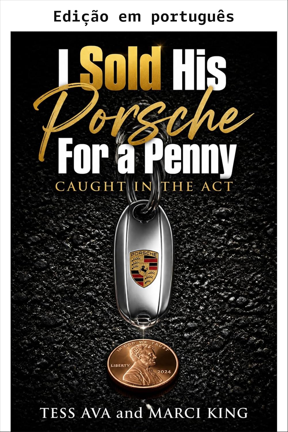 capítulo por capítulo baixar Vendi o Porsche dele por um centavo (Série Pego no ato, Livro 1)