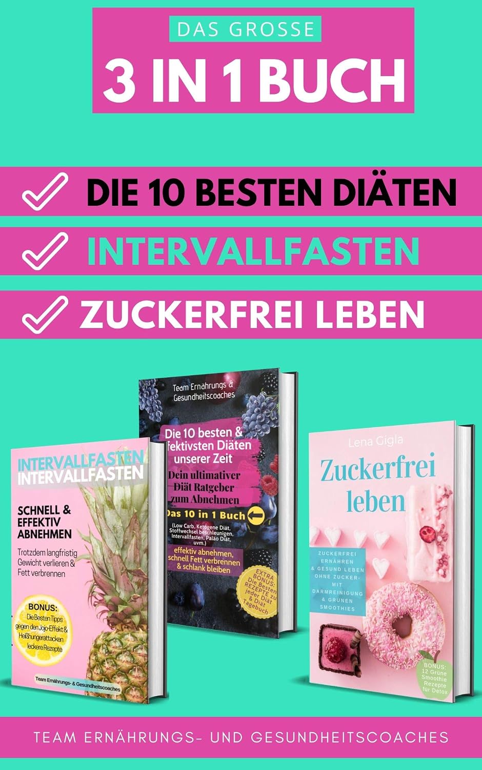 ler totalmente Das ultimative 3 in1 Buch, Die 10 besten Diäten, Zuckerfrei leben & Intervallfasten, Abnehmen, Diätratgeber & zuckerfreie Ernährung (German Edition)