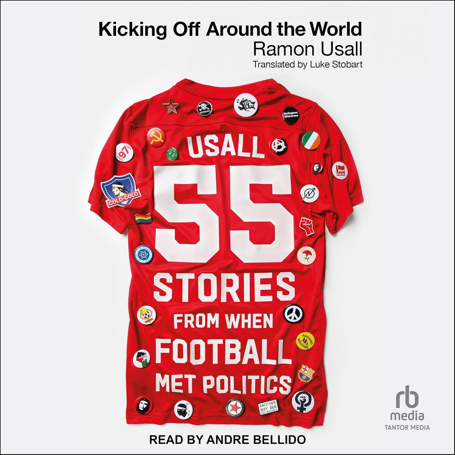 Kicking Off Around the World: 55 Stories from When Football Met Politics baixar livro de graça