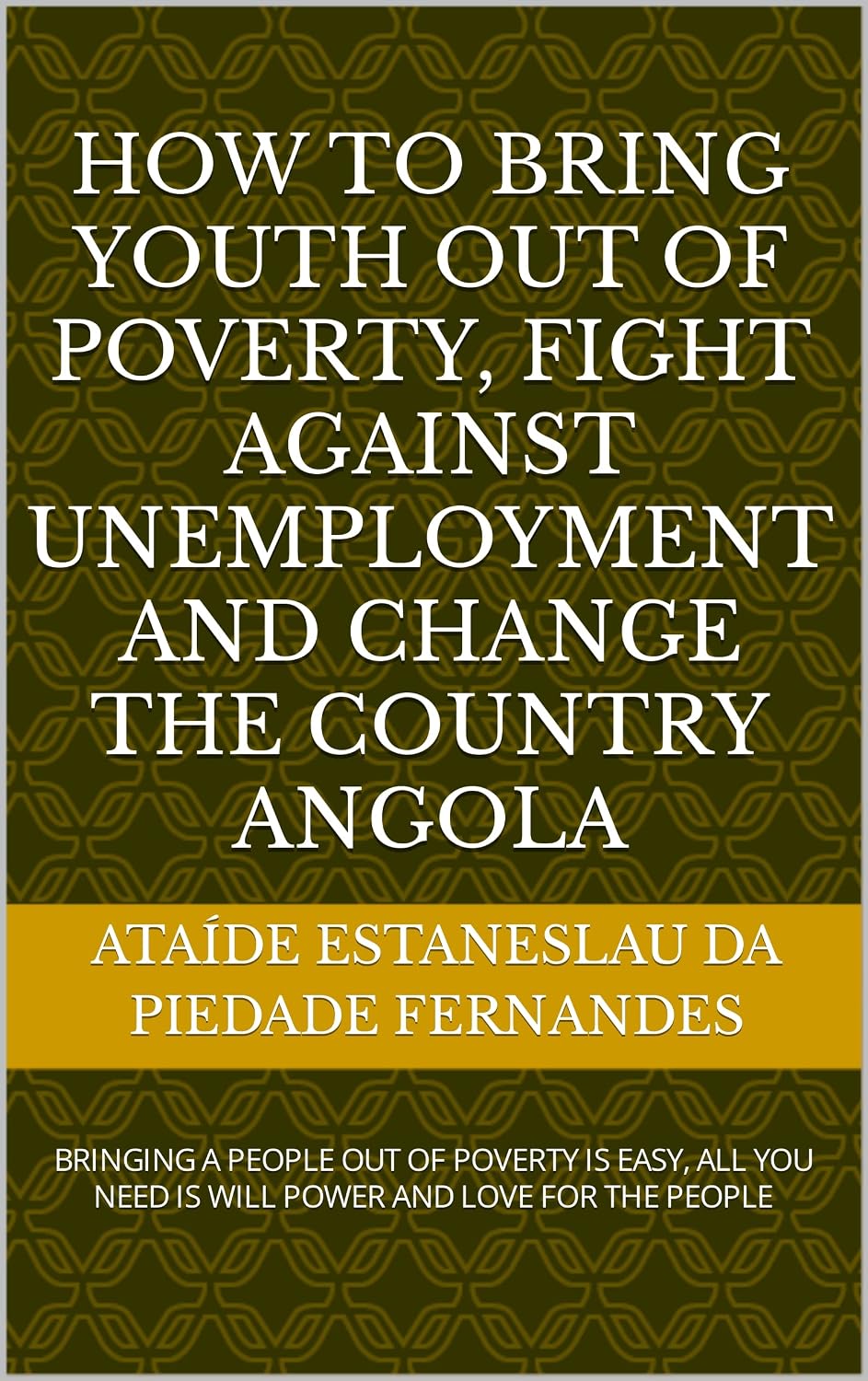 How to bring Youth ou Poverty, fight against Unployment, and Change the country Angola: FREEDOM (English Edition) baixar livro de graça