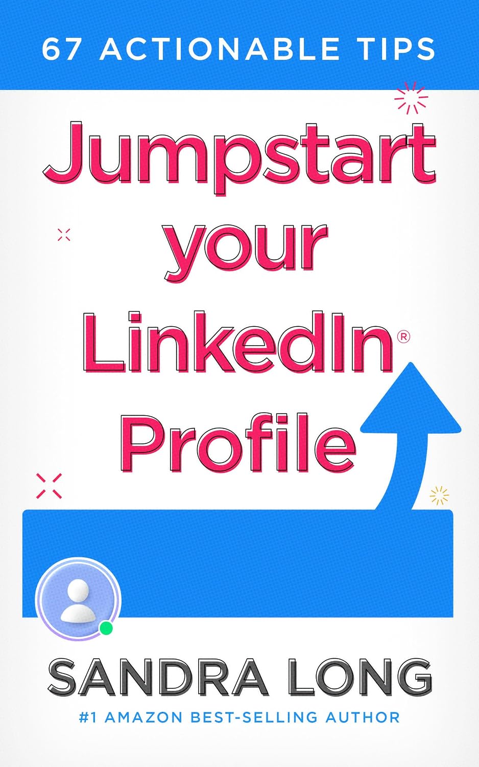 Jumpstart Your LinkedIn Profile: 67 Actionable Tips (English Edition) baixar livro de graça