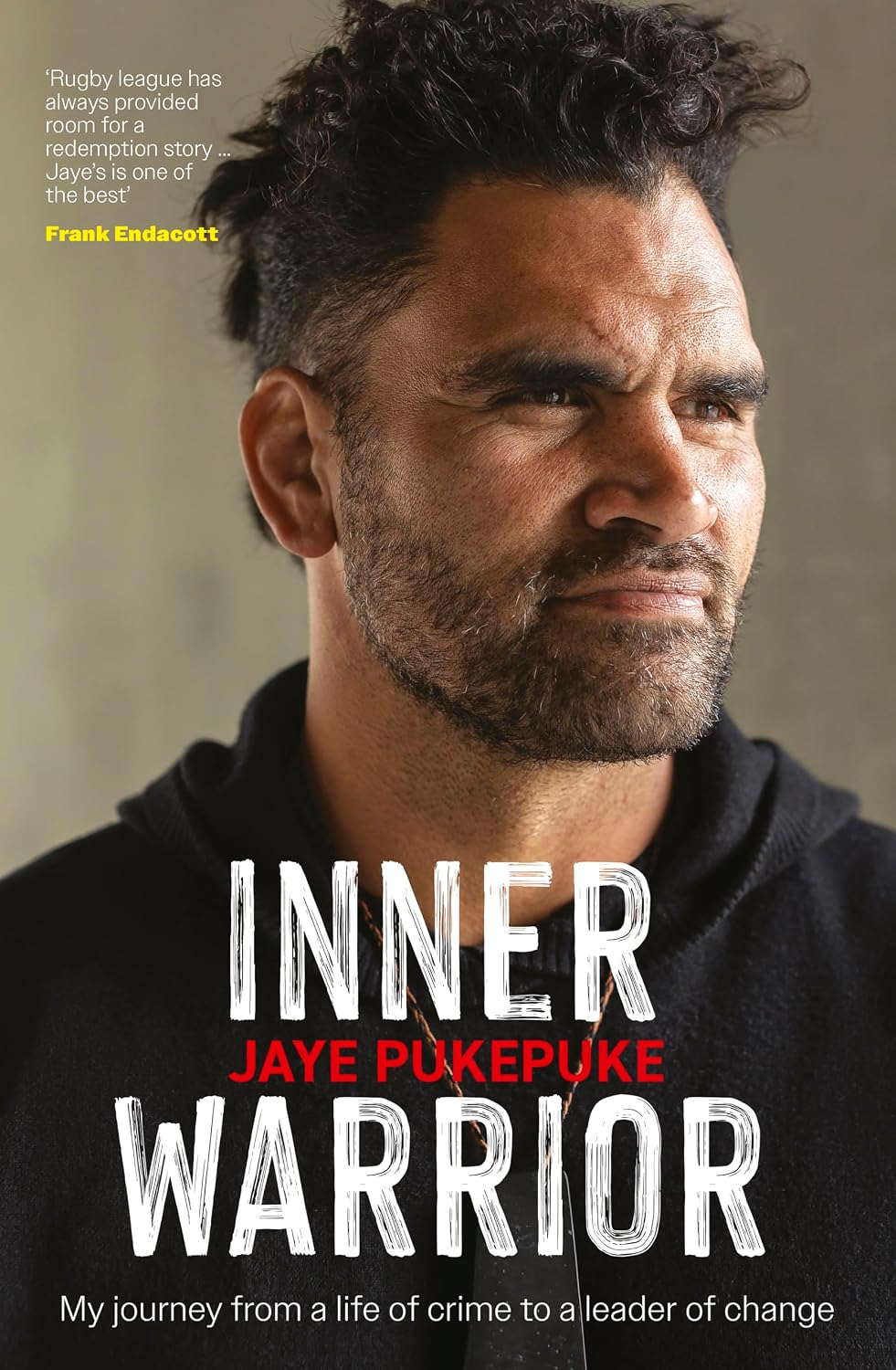 Inner Warrior: An inspiring new memoir about redemption and second chances from the former rugby league player (English Edition)
