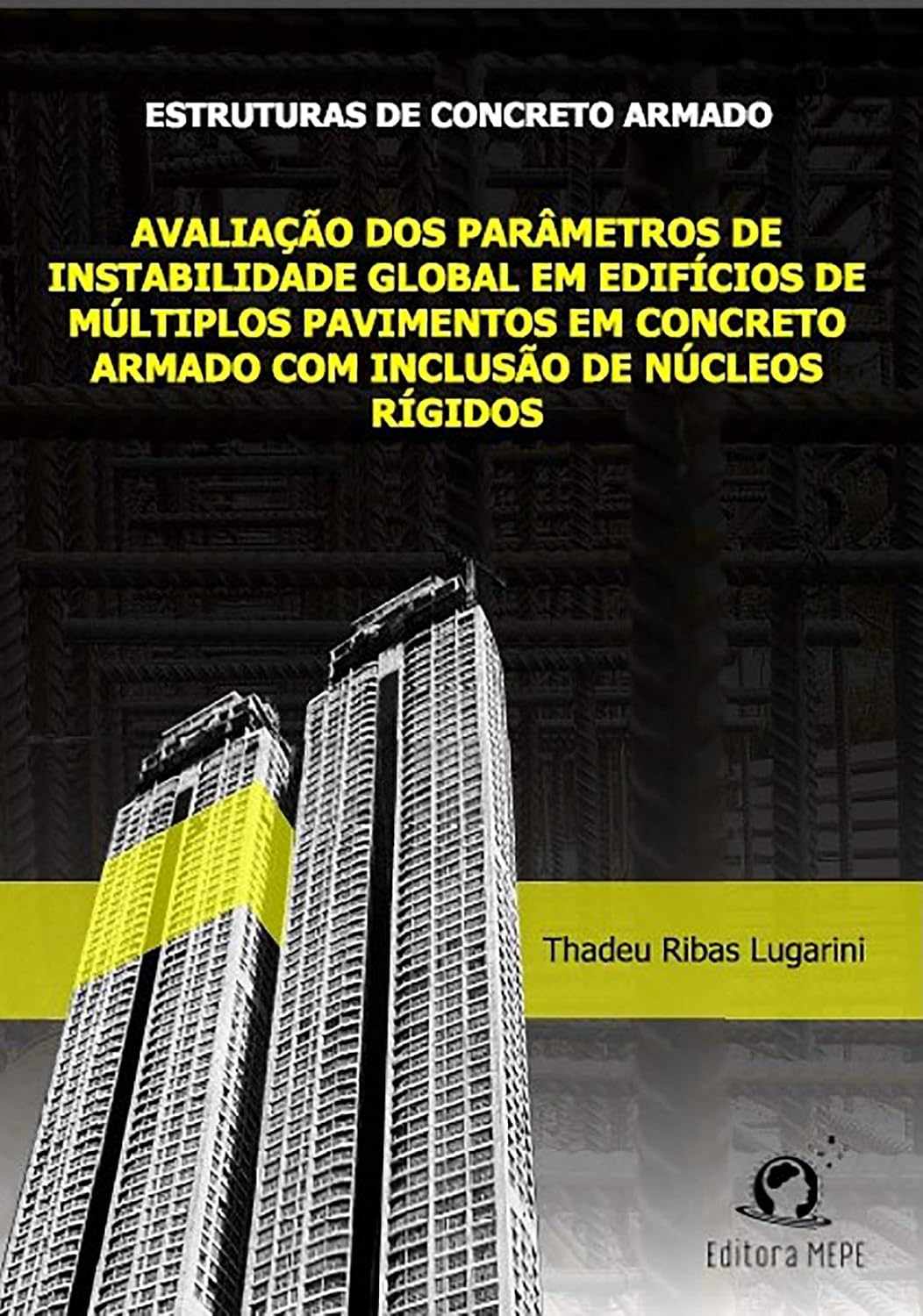 ler totalmente Estruturas de Concreto Armado: Avaliação dos parâmetros de instabilidade global em edifícios de múltiplos pavimentos em concreto armado com inclusão de núcleos rígidos