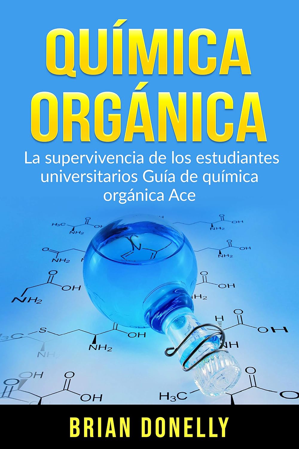 ler totalmente Química Orgánica: La Supervivencia de los Estudiantes Universitarios Guía de Química Orgánica Ace (Spanish Edition)