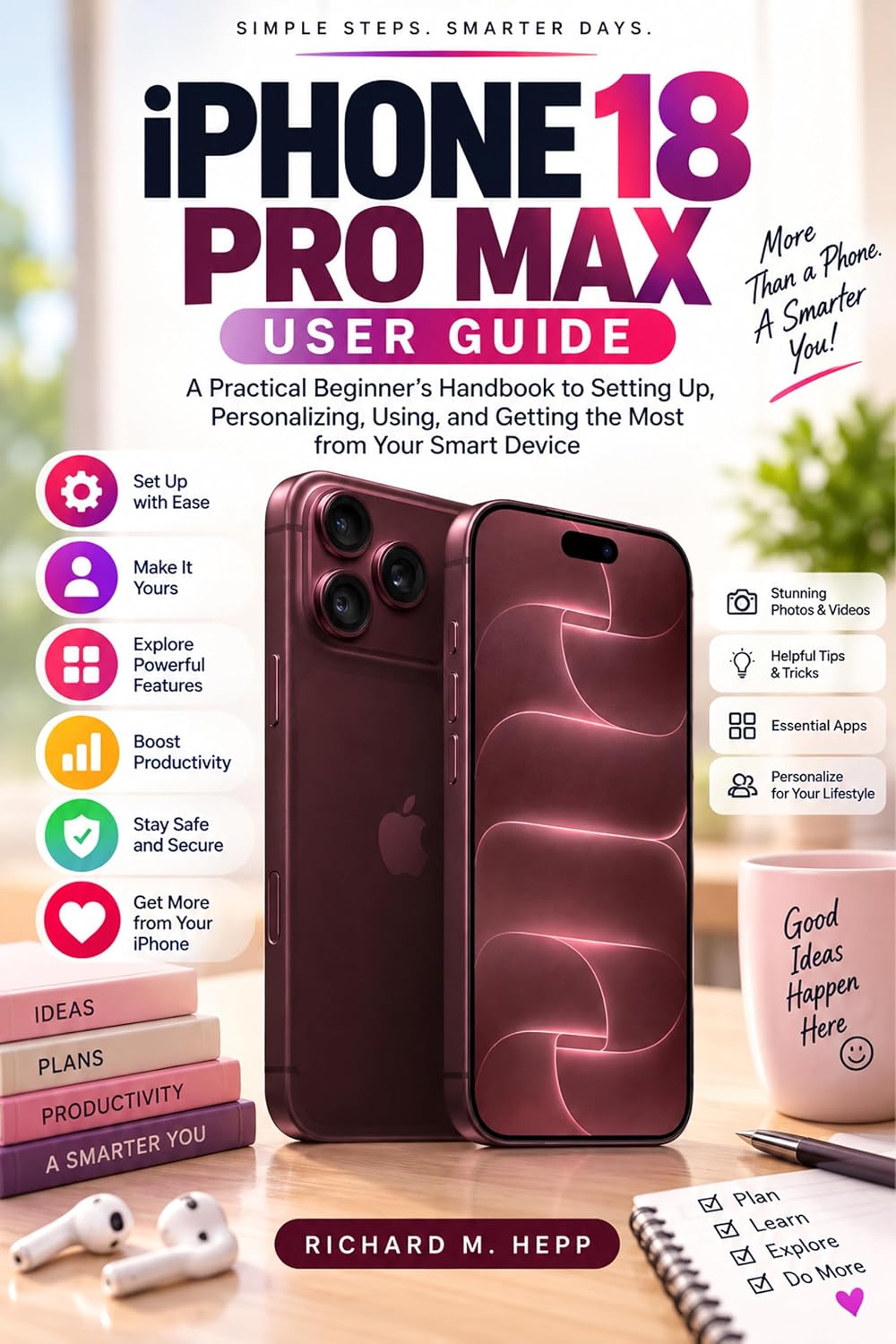 ler totalmente IPHONE 18 PRO MAX USER GUIDE: A Practical Beginner’s Handbook to Setting Up, Personalizing, Using, and Getting the Most from Your Smart Device (English Edition)