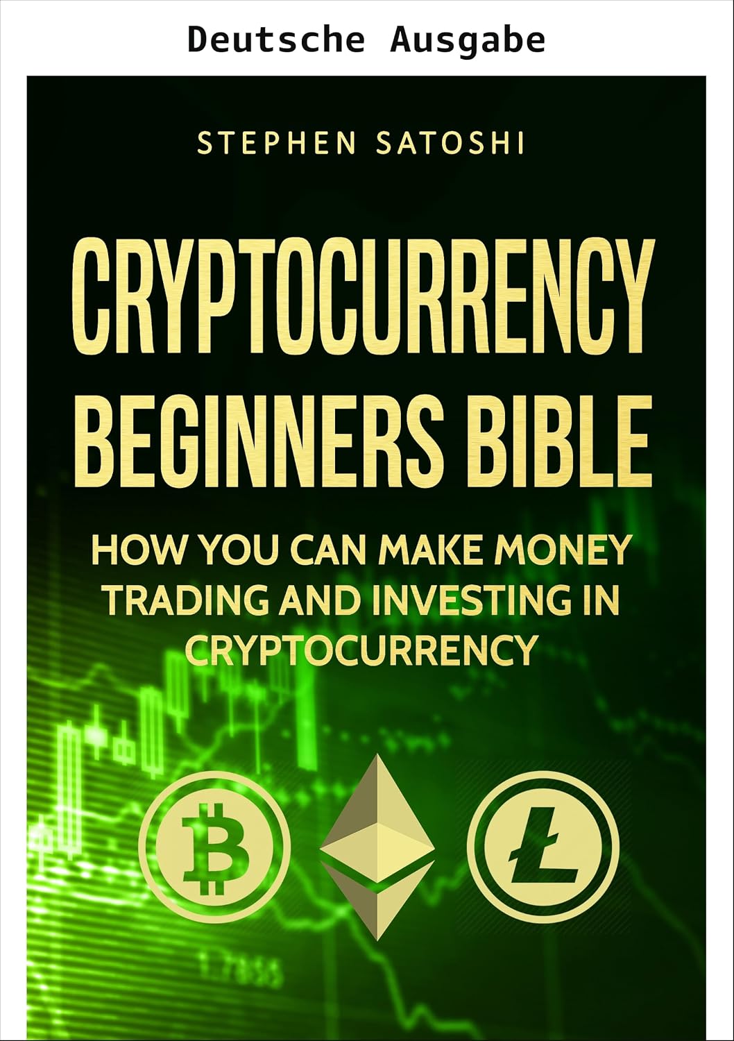 Kryptowährung: Einsteiger-Bibel - Wie Sie mit dem Handel und Investieren in Kryptowährungen wie Bitcoin, Ethereum und Altcoins Geld verdienen können (Bitcoin,... und Blockchain 1) (German Edition) baixar o livro de graça