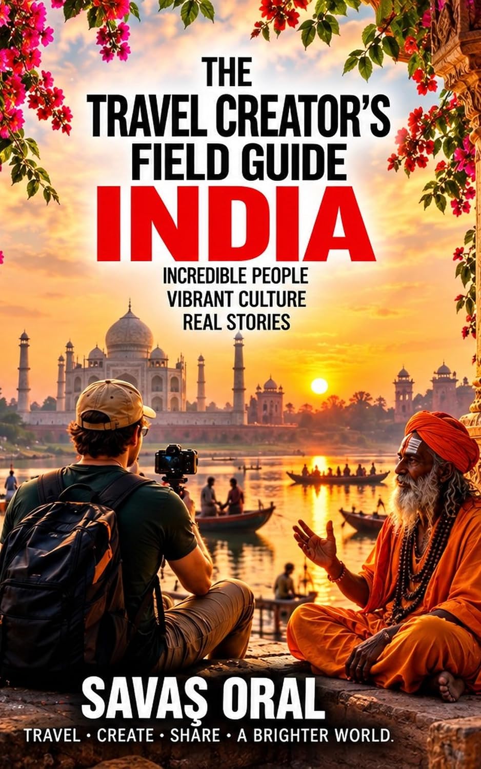 The Travel Creator's Field Guide - India: Incredible People, Vibrant Culture, Real Stories (English Edition) baixar o livro de graça