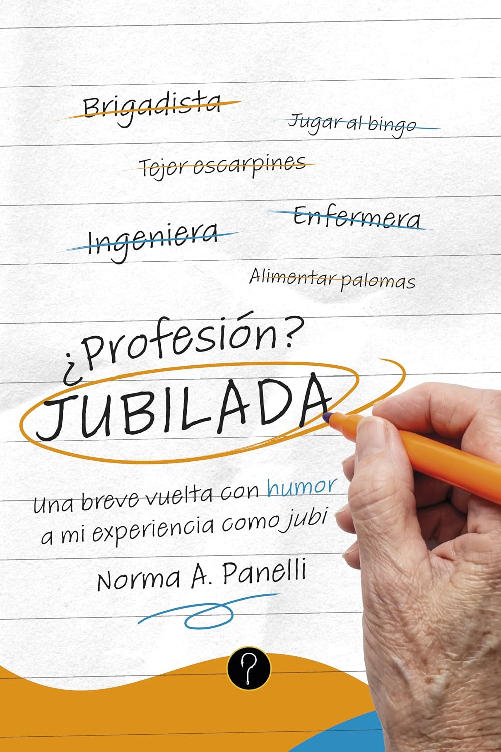 ¿Profesión? Jubilada: Una breve vuelta con humor a mi experiencia como jubi (Spanish Edition) baixar o livro de graça