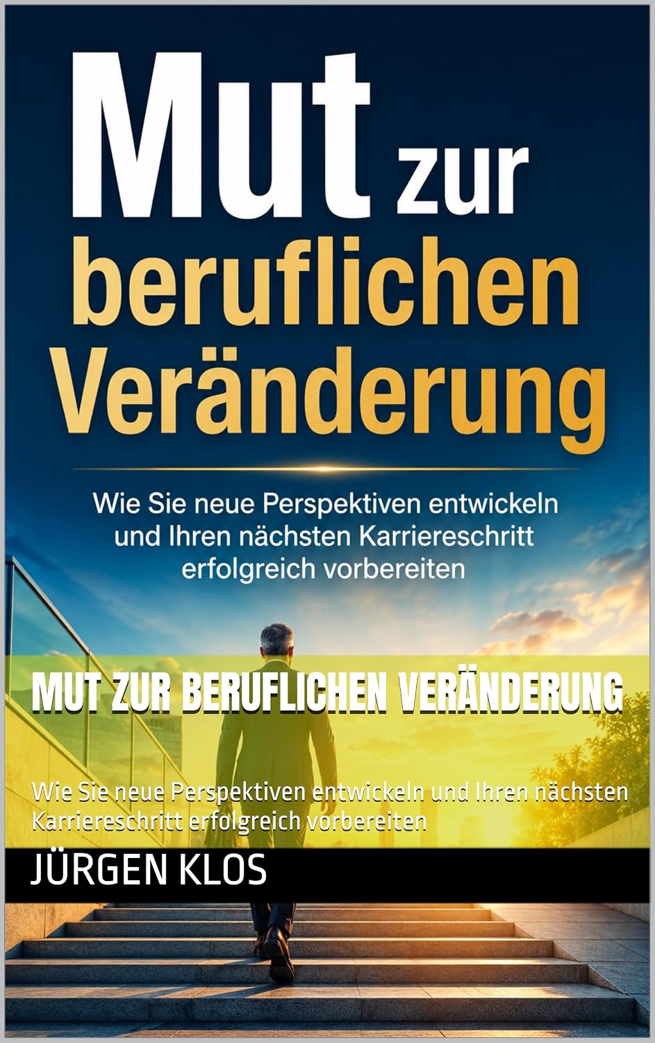 Mut zur beruflichen Veränderung: Wie Sie neue Perspektiven entwickeln und Ihren nächsten Karriereschritt erfolgreich vorbereiten (German Edition) baixar livro de graça